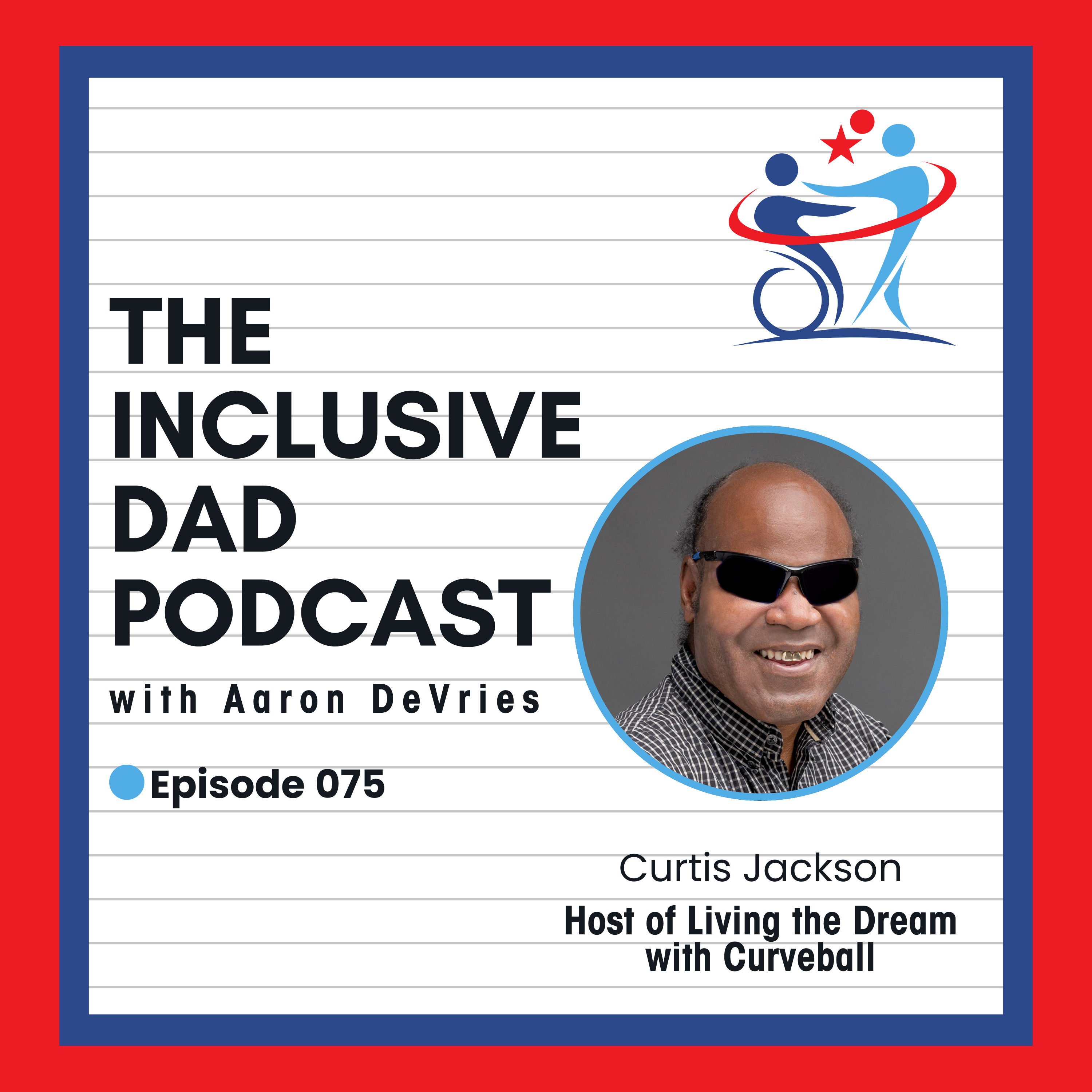 Beyond Sight: Inclusion, Tech, and Music with Curtis Jackson - Episode 75