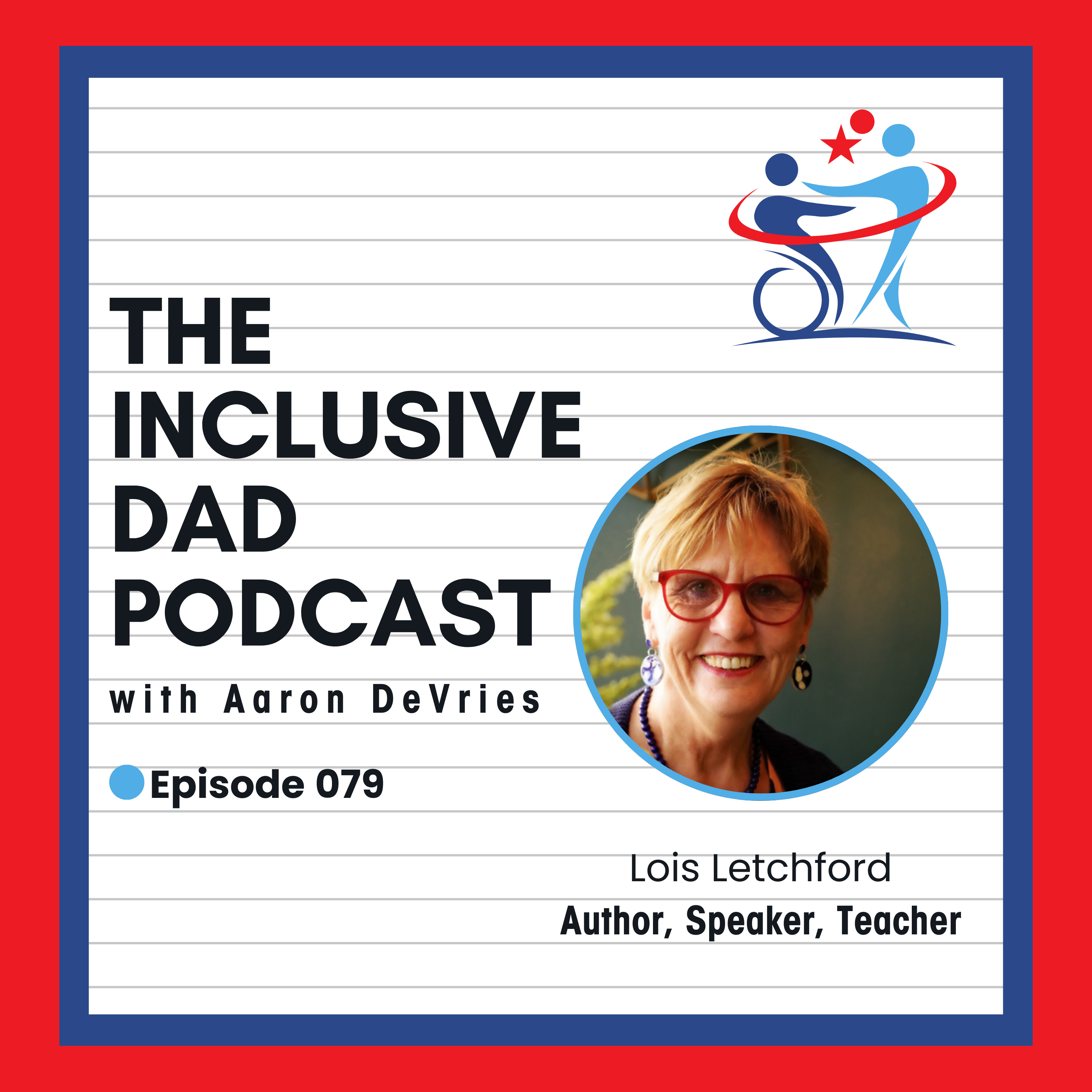 Inclusion Beyond the Classroom: Social & Emotional Learning Matters with Lois Letchford - Episode 79