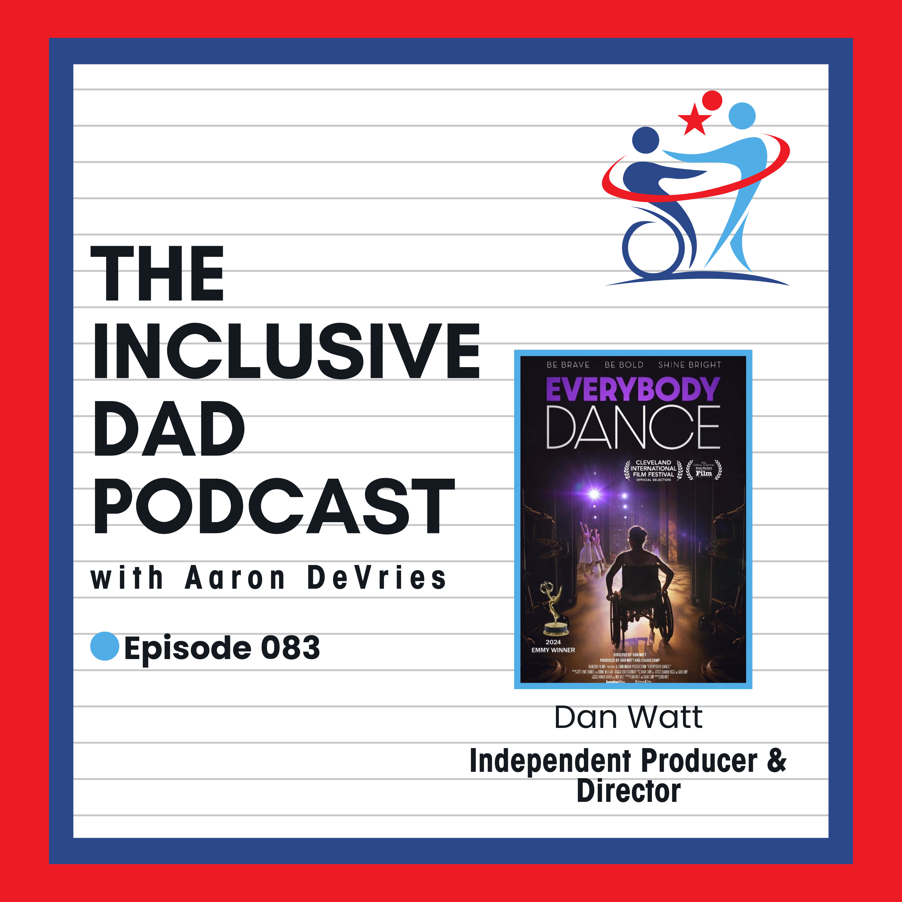 Everybody Dance: The Power of Inclusion in the Arts with Dan Watt - Episode 83
