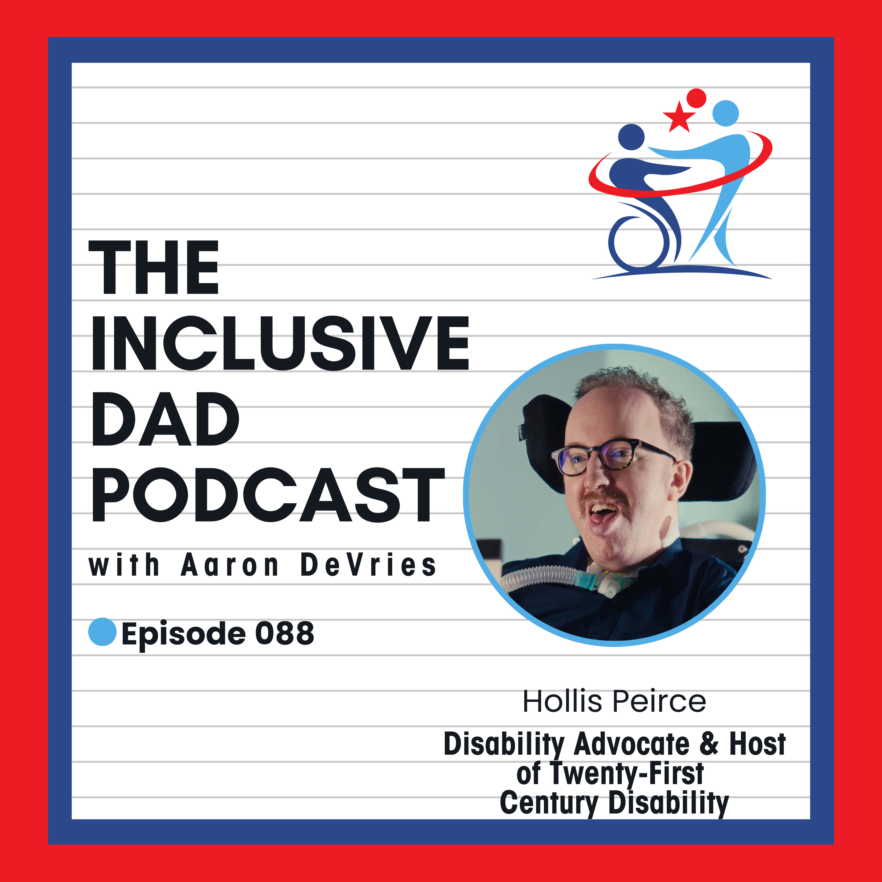 The Fight Against Ableism: Disability Advocacy in Action with Hollis Peirce - Episode 88