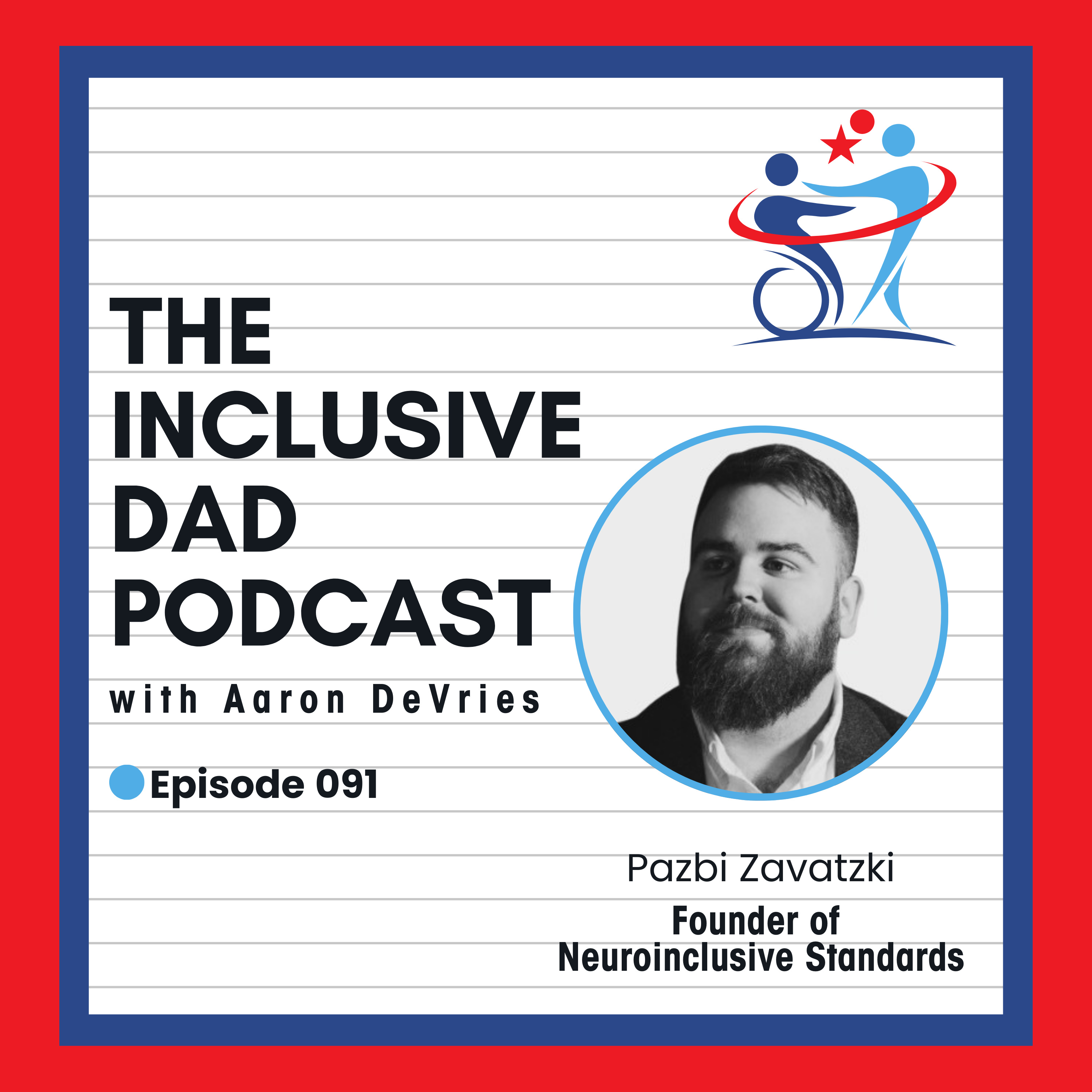 Neurodiversity at Work: Why We All Benefit with Pazbi Zavatzki - Episode 91