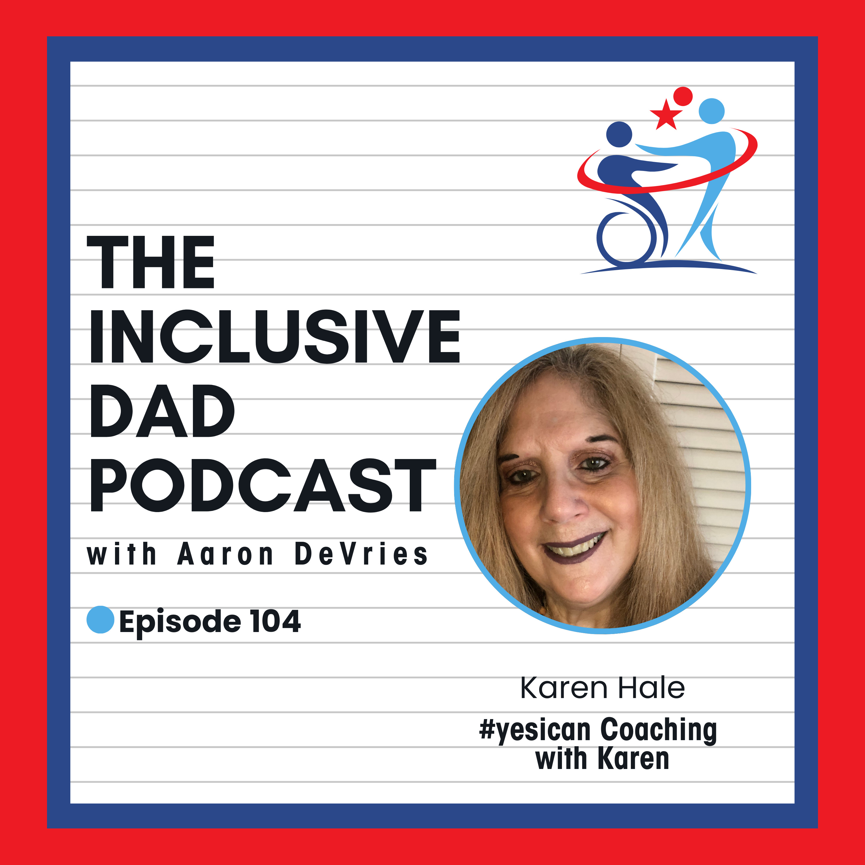 Beyond the Label: Creating a Life of Inclusion and Joy with Karen Hale - Episode 104
