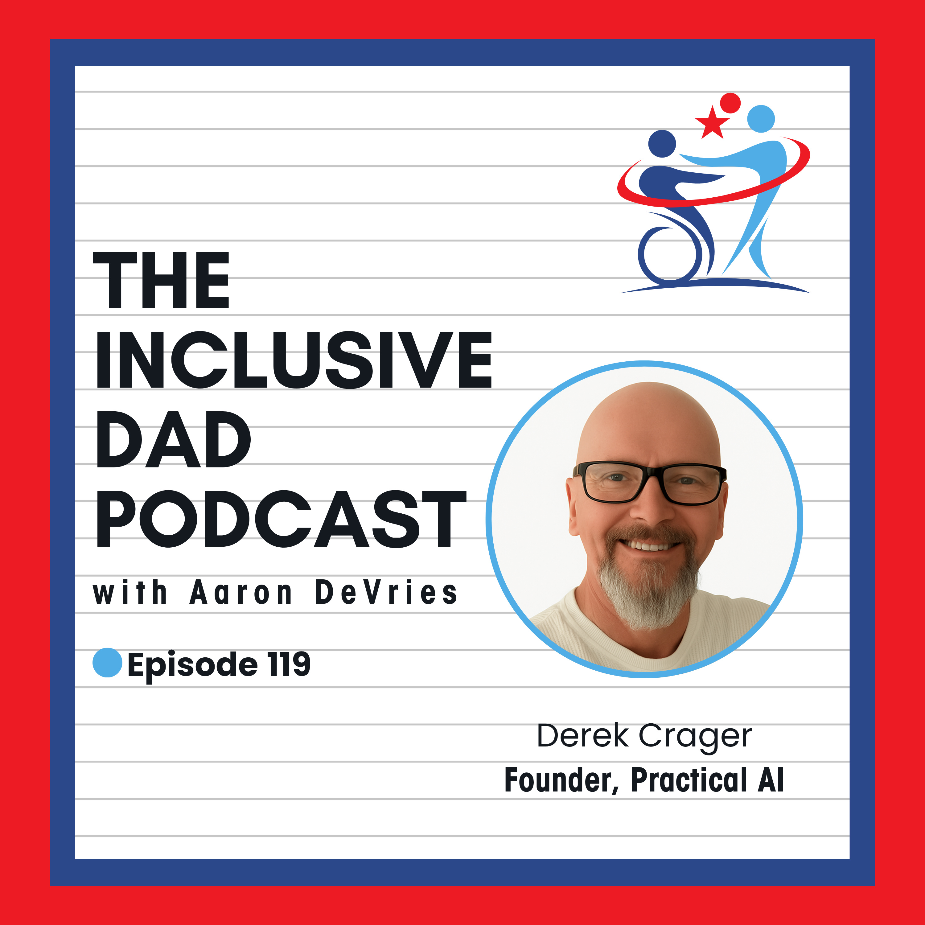 Empowering Neurodivergent Voices Through AI with Derek Crager - Episode 119