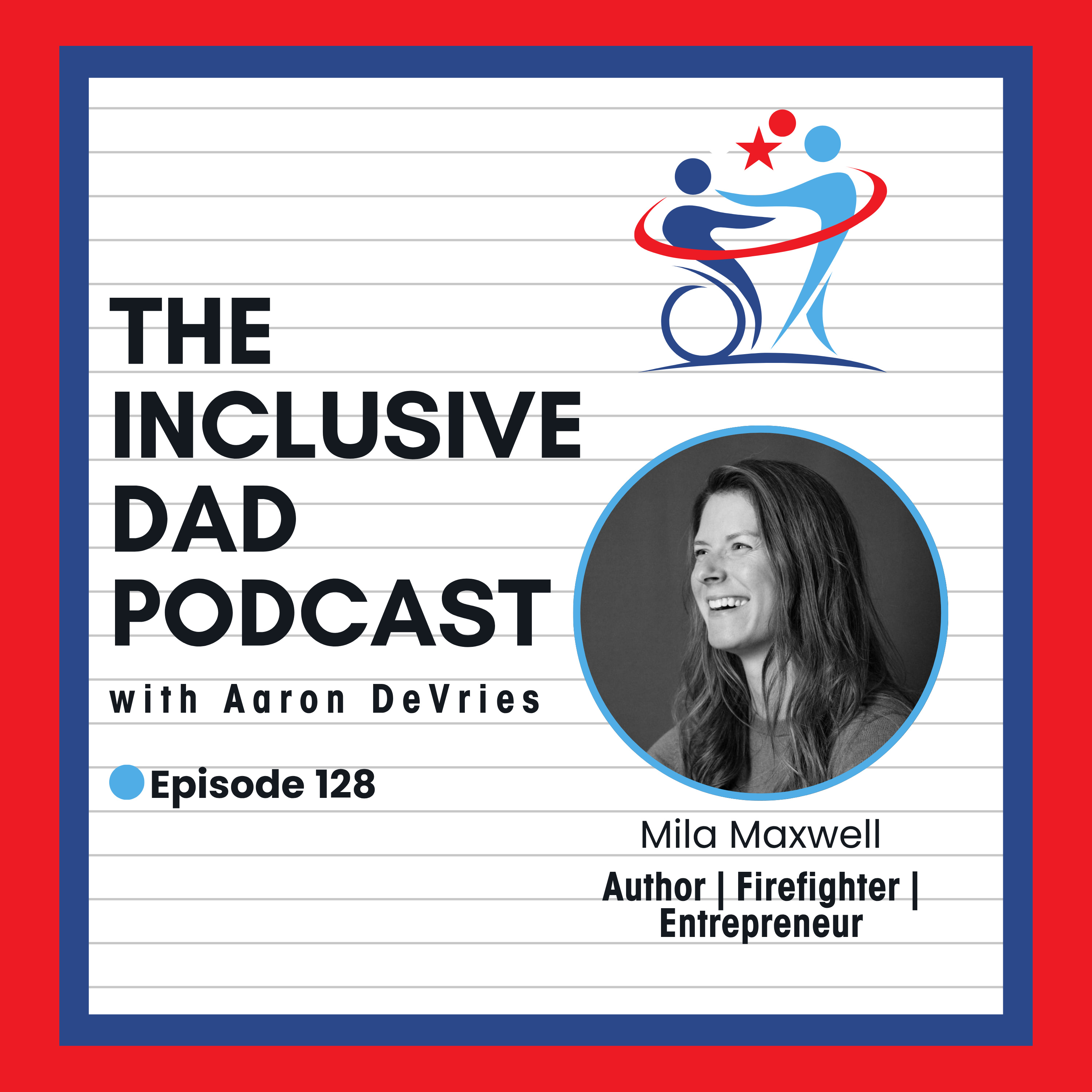 128 - Inclusion Beyond Labels: Lessons from a Sister’s Perspective with Mila Maxwell