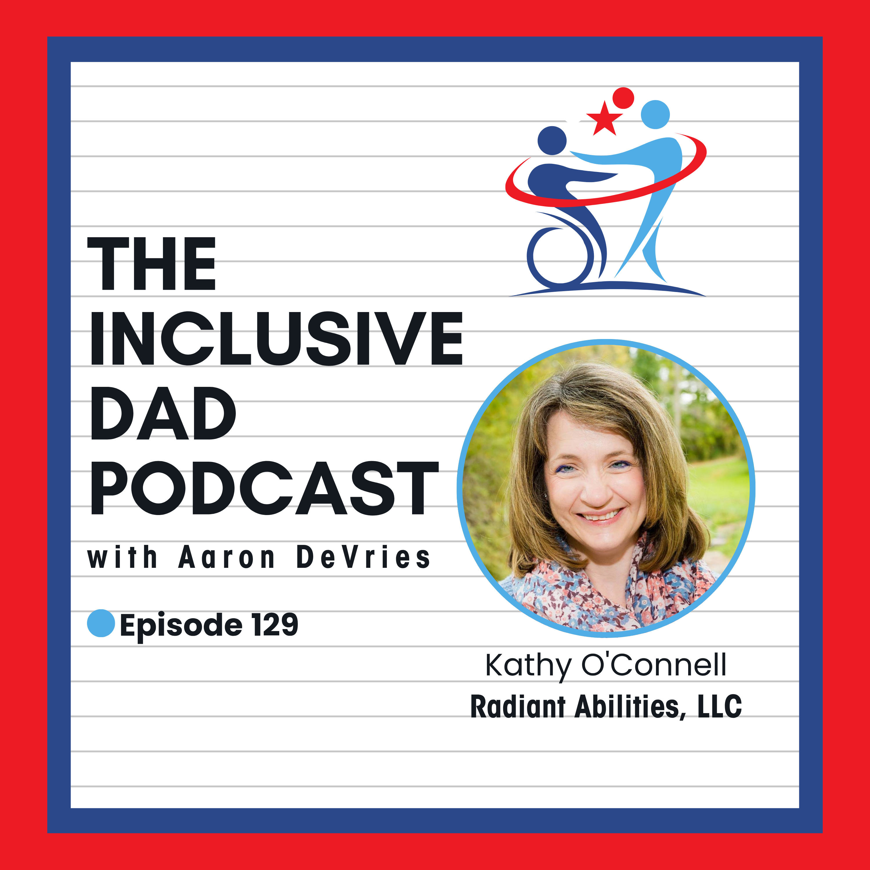 129 - Dating with Disability: Strategies for Confidence and Connection with Kathy O’Connell