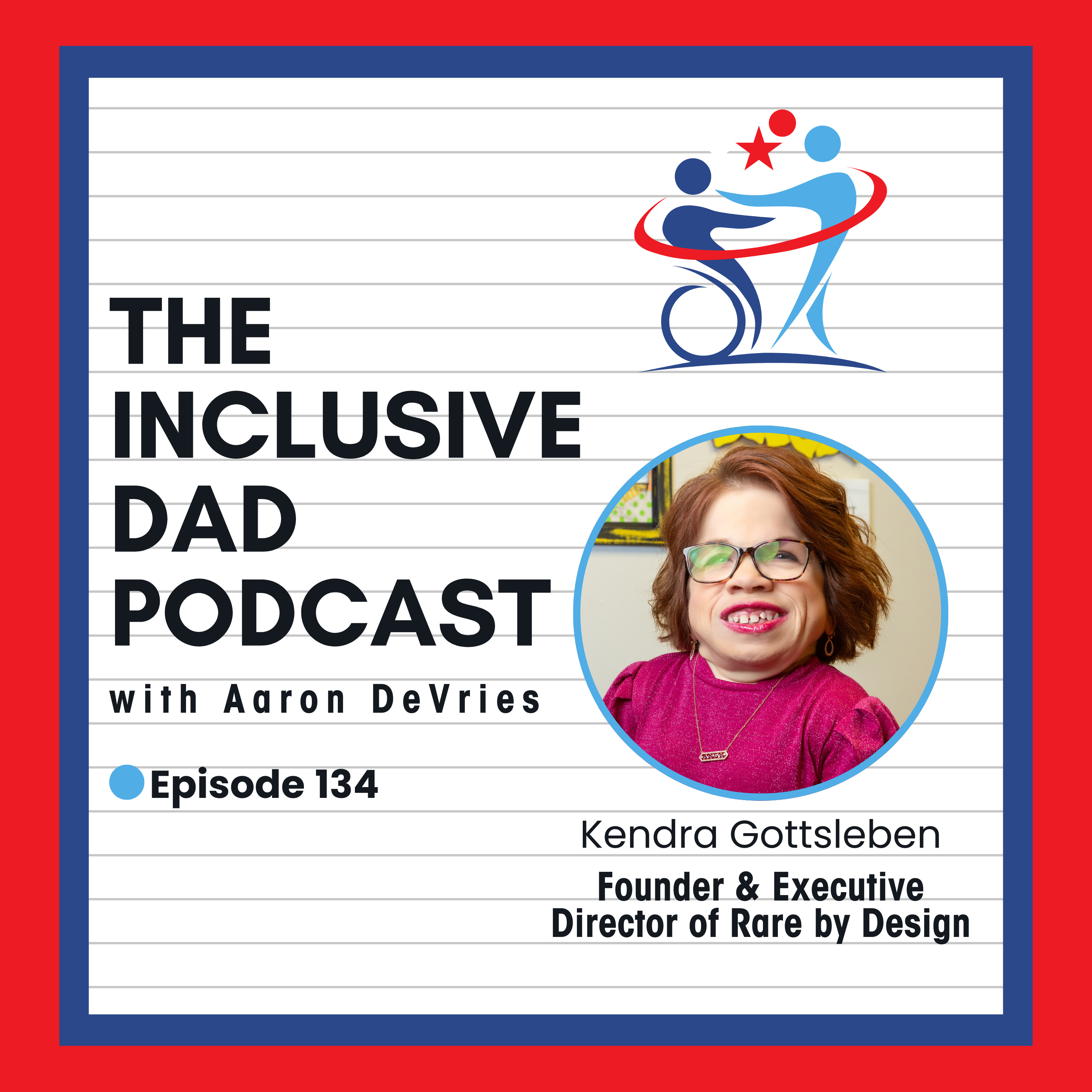 134 - Rare by Design: Building Spaces for Disability & Rare Disease Voices with Kendra Gottsleben