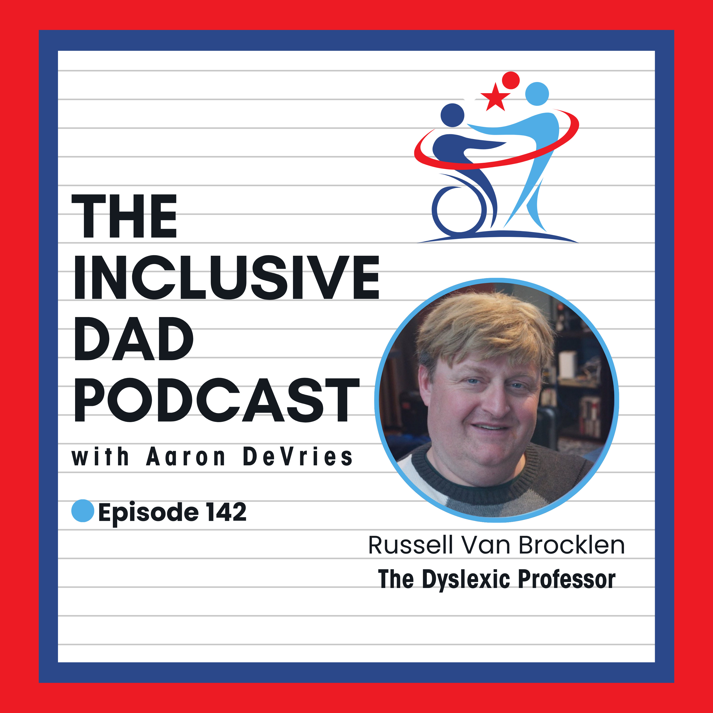142 - Beyond Accommodations: True Inclusion for Dyslexic Learners with Russell Van Brocklen