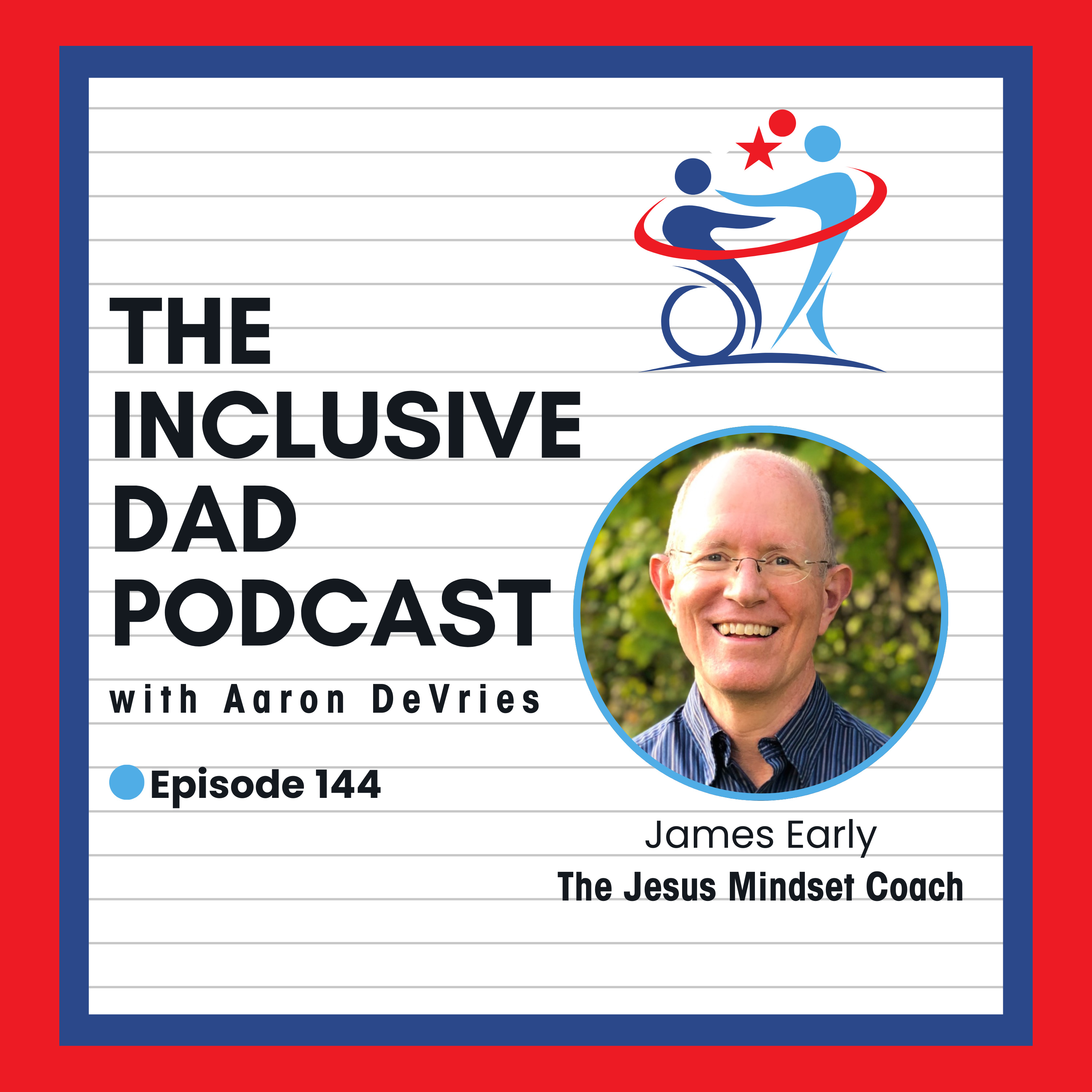 144 - Stripping Away Labels: Inclusion and the Mind of Christ with James Early