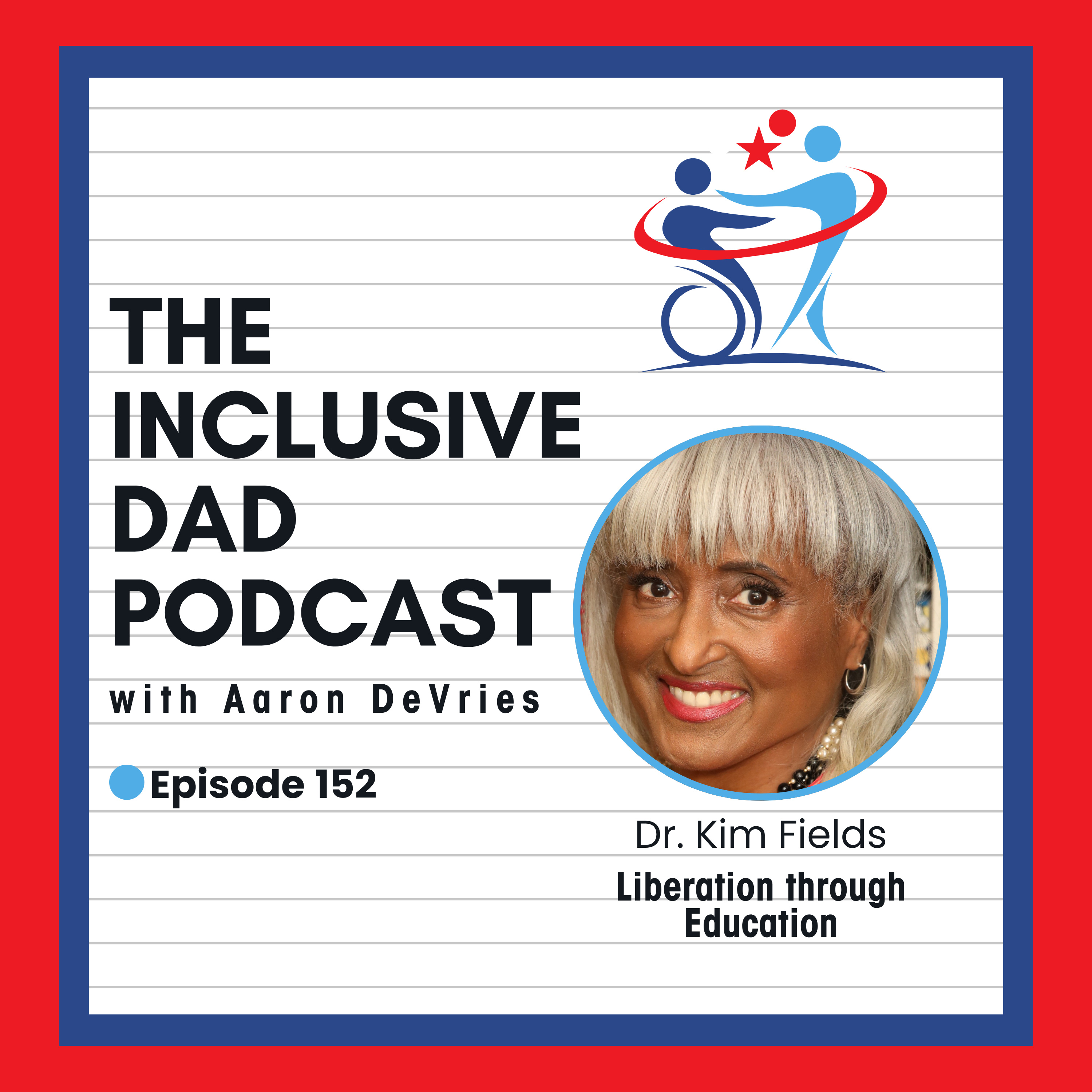 152 - Holding Space, Not Pity: A Conversation on Dignity and Disability with Dr. Kim Fields