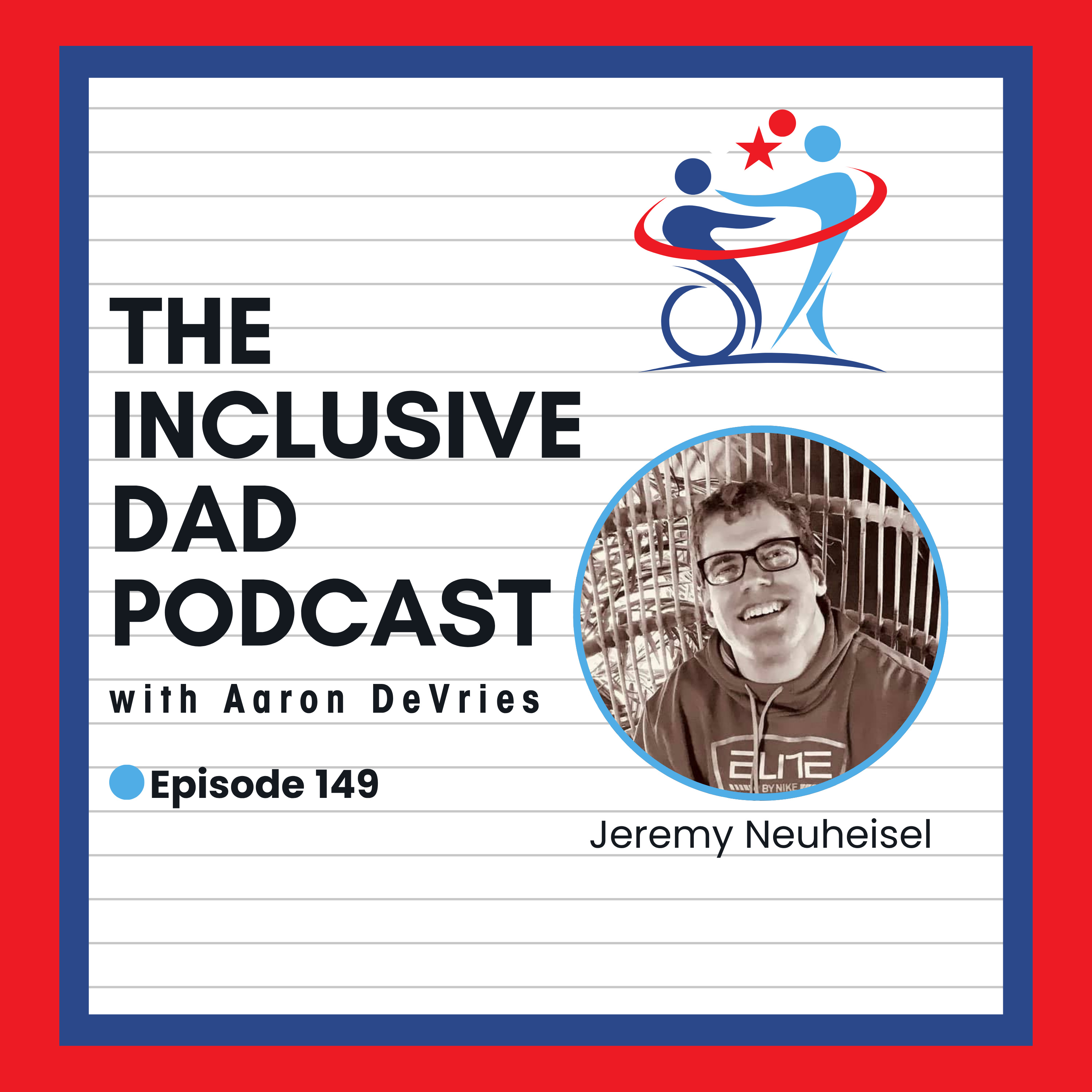 149 - Created in God’s Image: Rethinking Disability with Jeremy Neuheisel