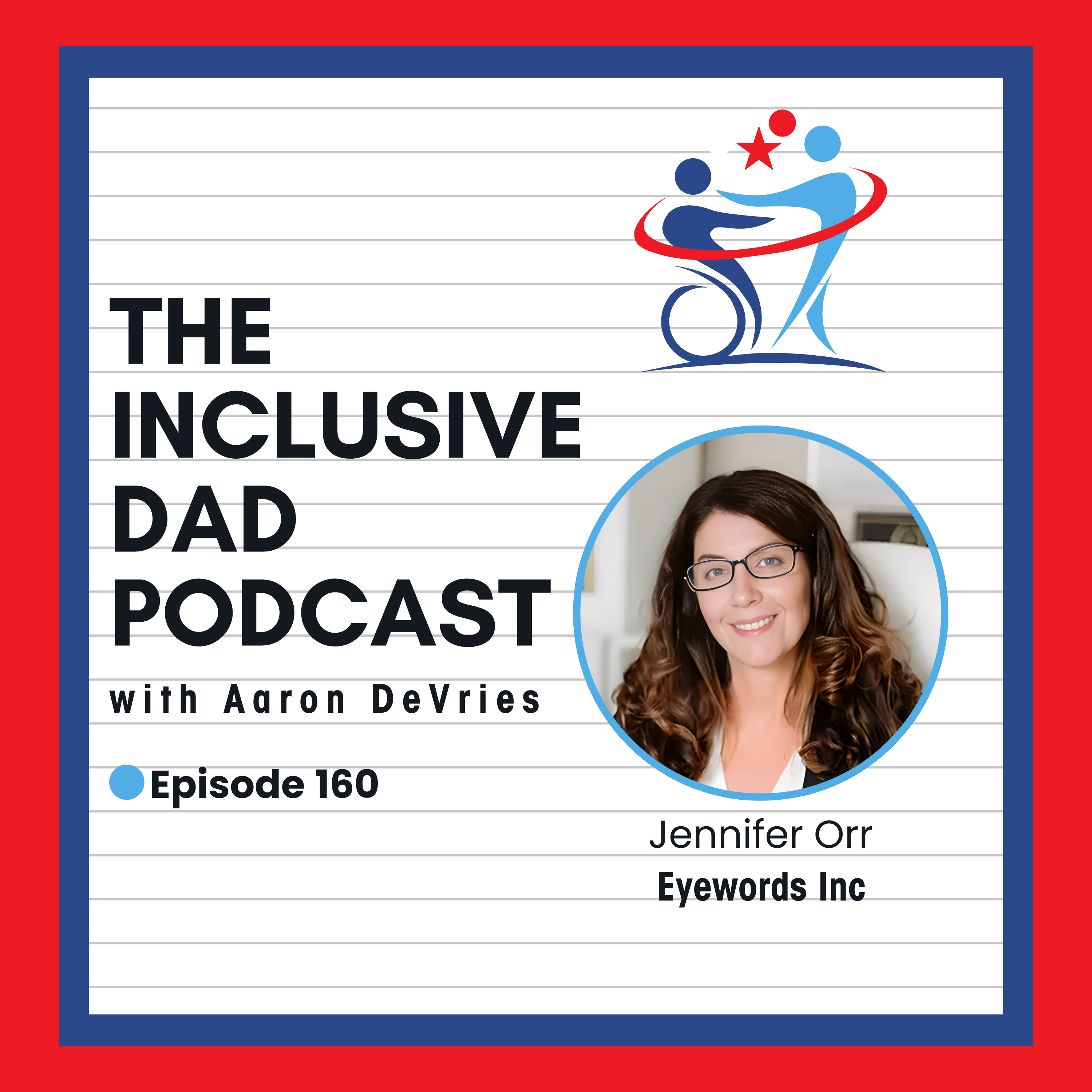 160 - Making Every Child a Reader: Inclusion from Day One - The Eyewords Approach with Jennifer Orr