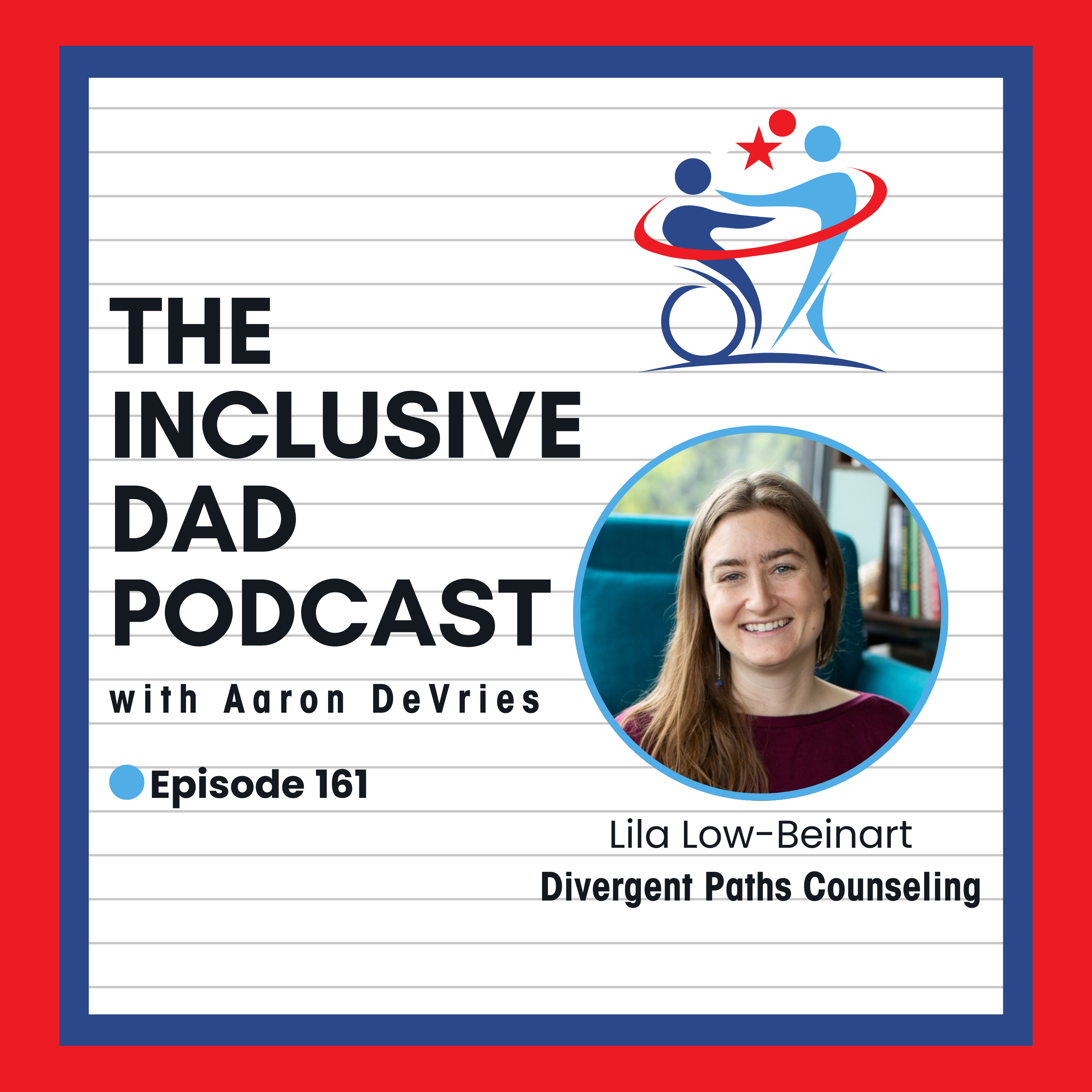 161 - Different, Not Broken: Rethinking Neurodiversity with Lila Low-Beinart