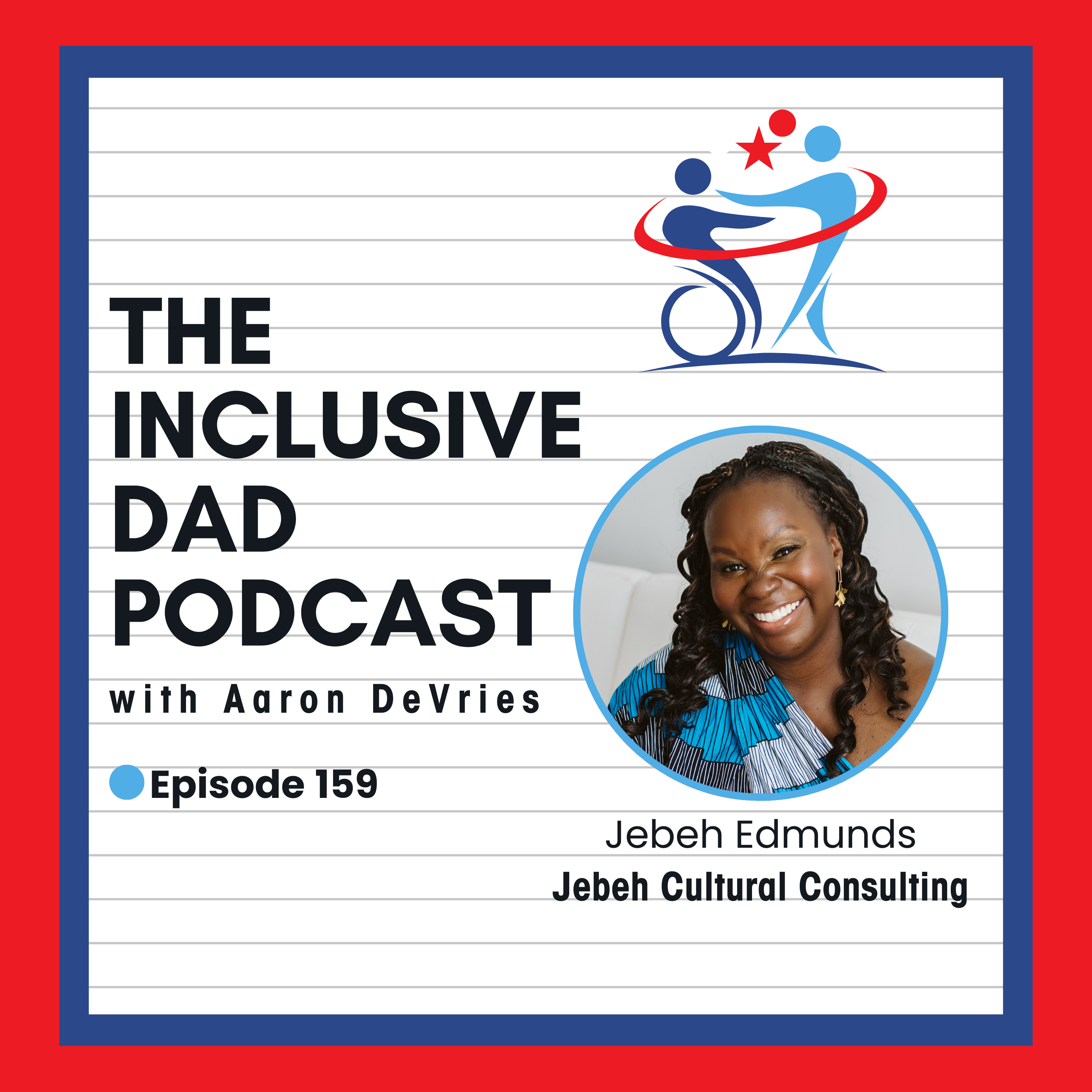 159 - Cultural Responsiveness That Sparks Real Inclusion with Jebeh Edmunds