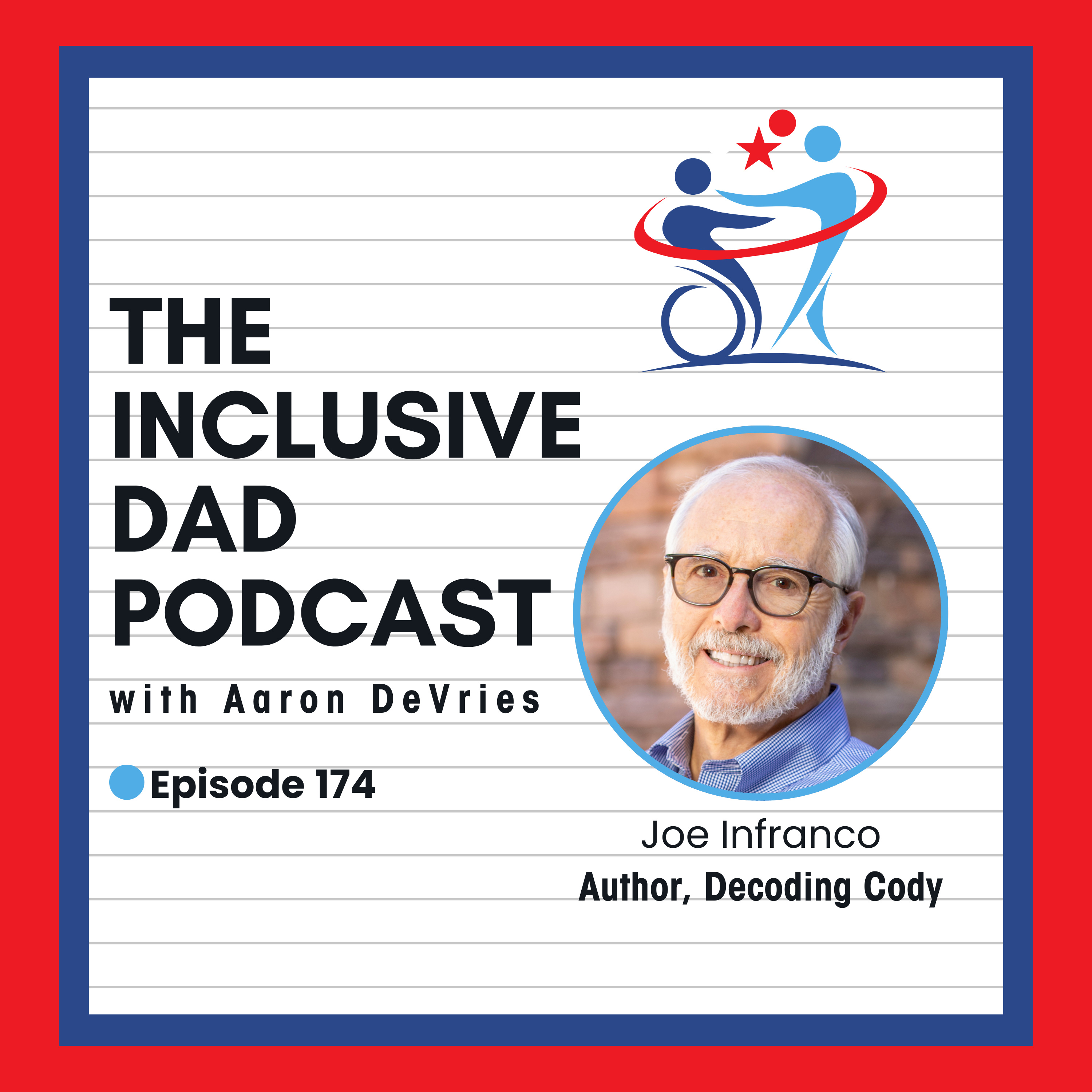 174 - Decoding Cody: Faith, Inclusion, and the Voices We’ve Overlooked with Joe Infranco
