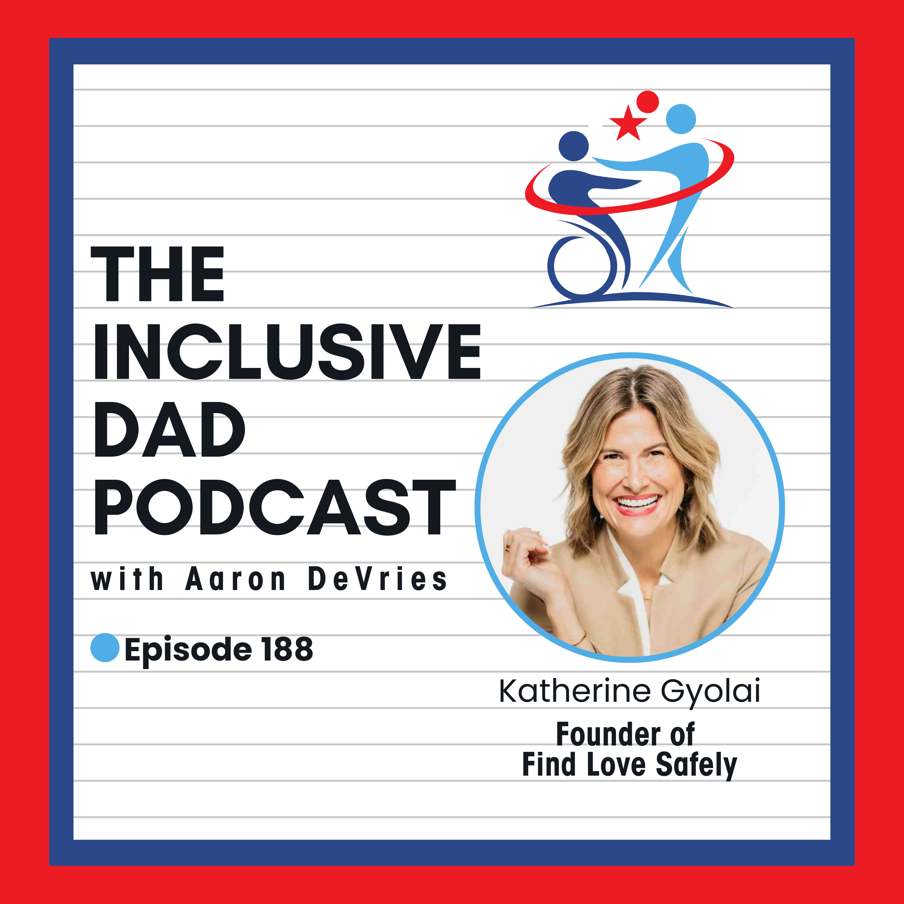 188 - Dating Safely with Disabilities: Why Support Matters with Katherine Gyolai