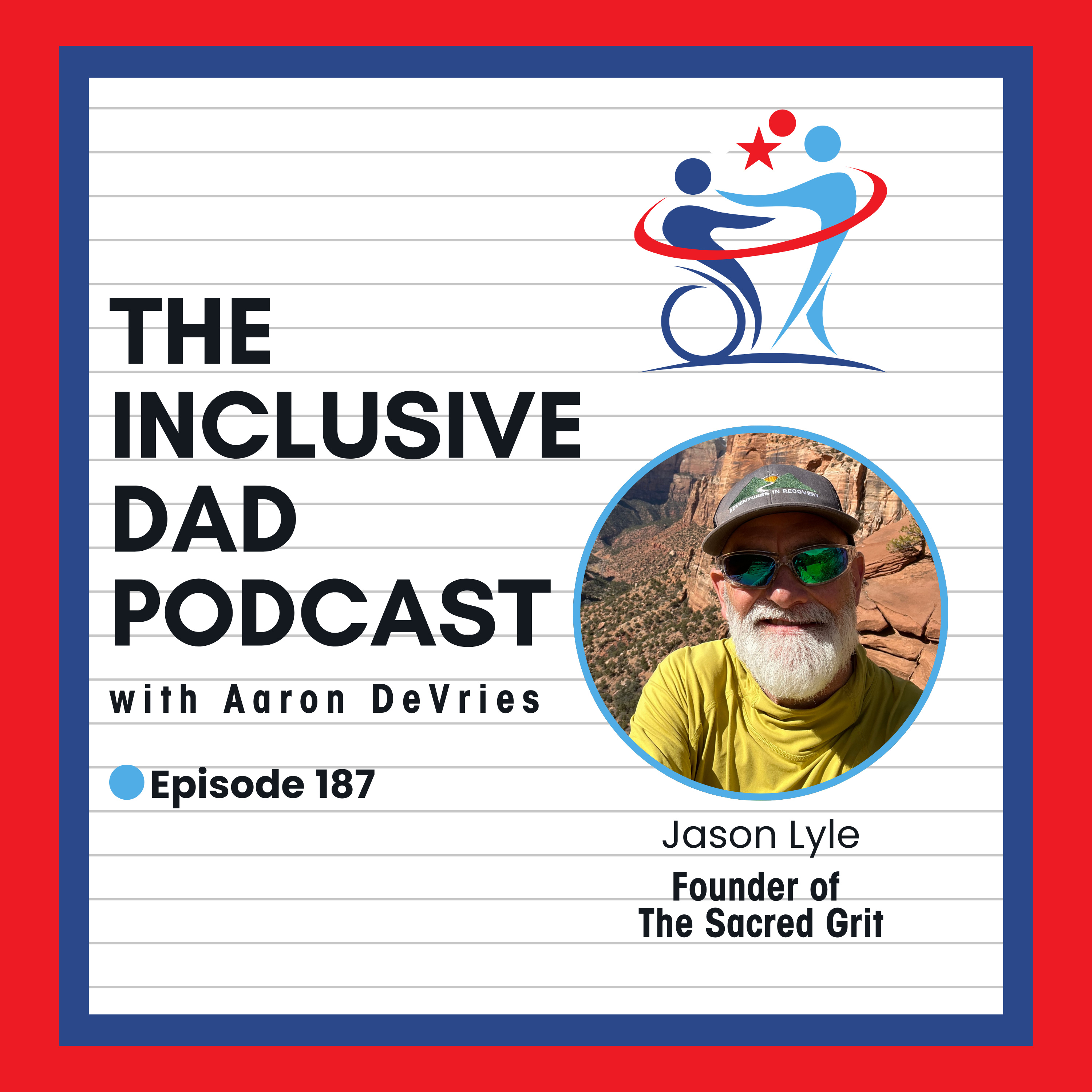 187 - Inclusion Starts Within: Self-Love, Healing, and Responsibility with Jason Lyle