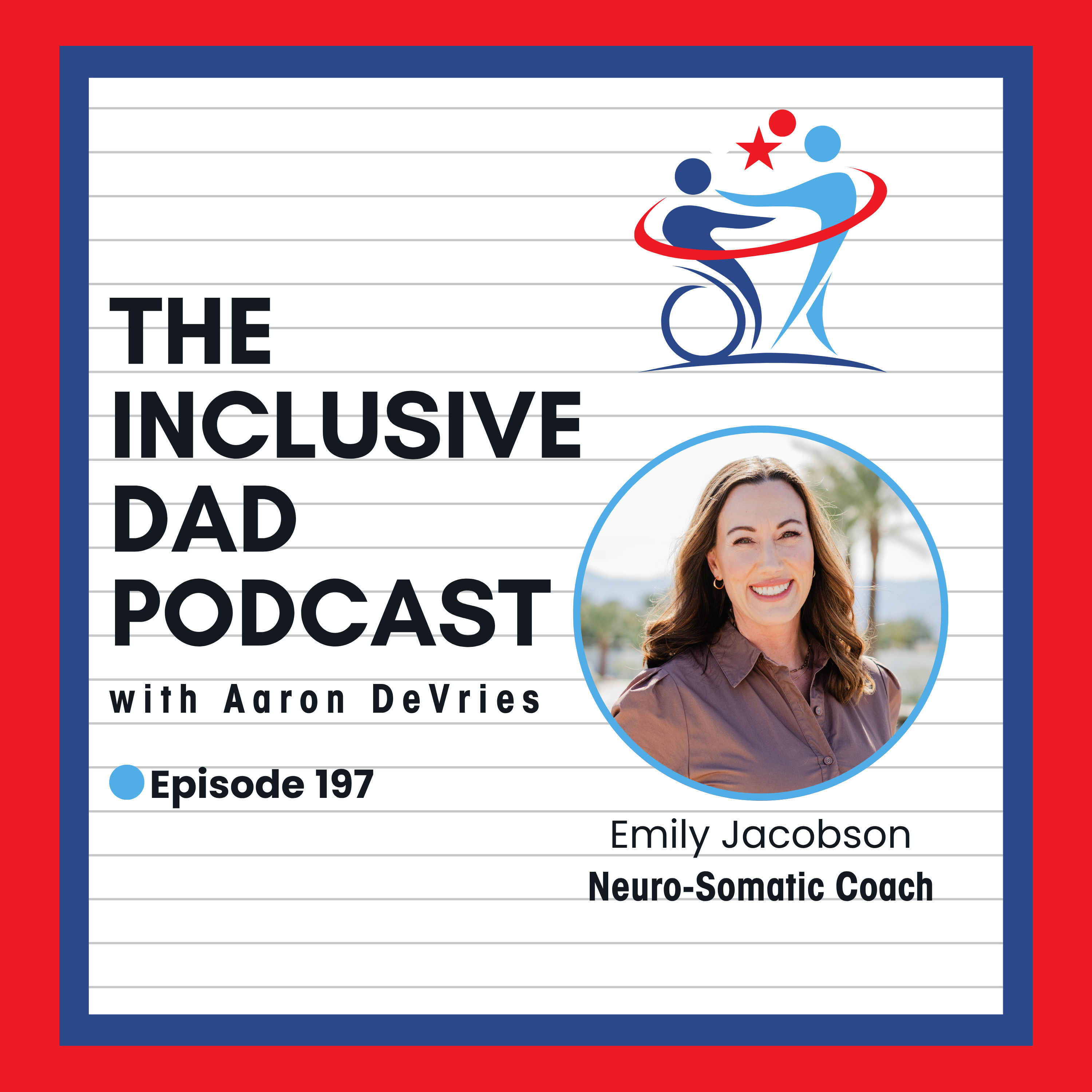 197 - What Every Parent Needs to Know About Emotional Regulation with Emily Jacobson