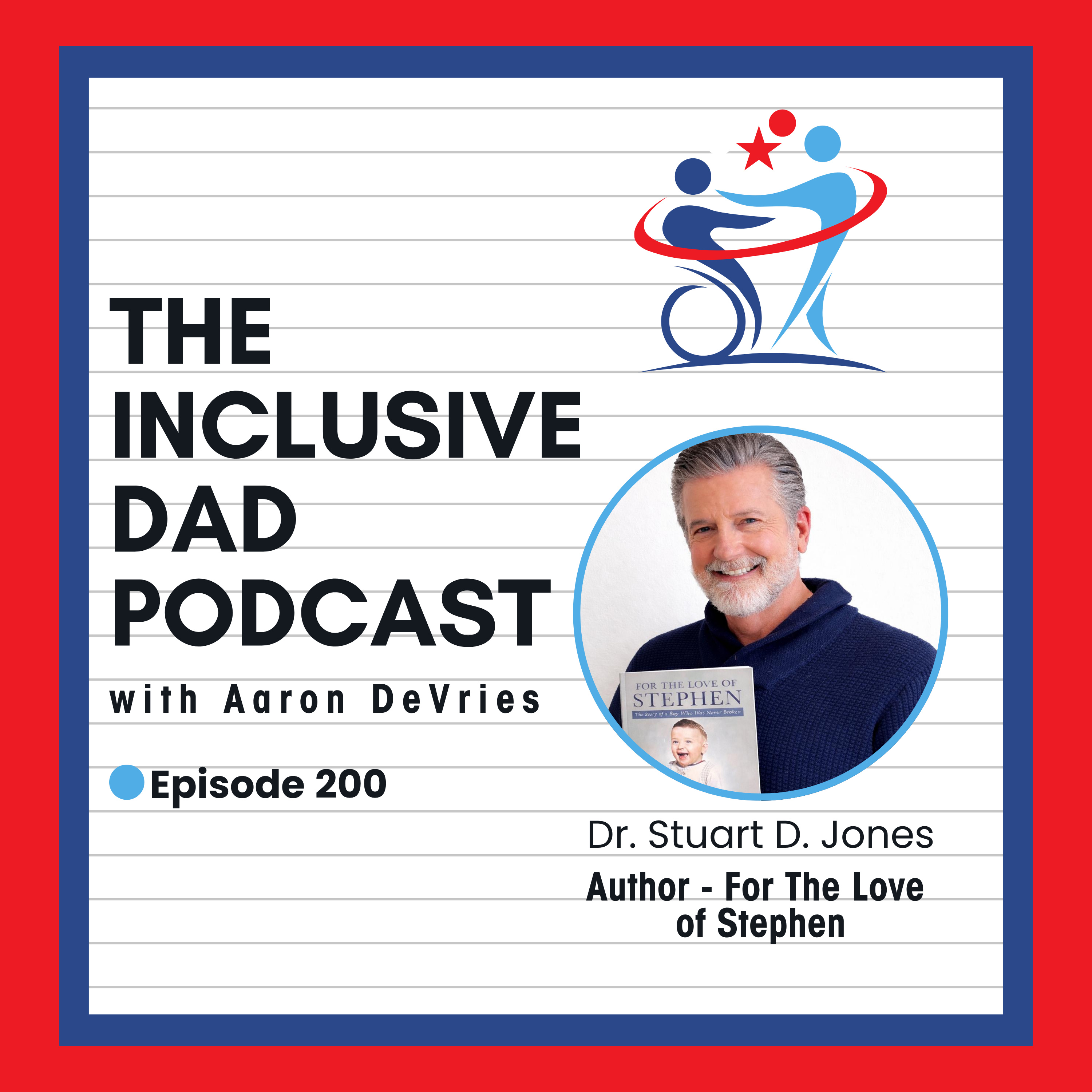 200 - For the Love of Stephen: A Story of Inclusion, Faith and Belonging with Dr. Stuart D. Jones episode artwork