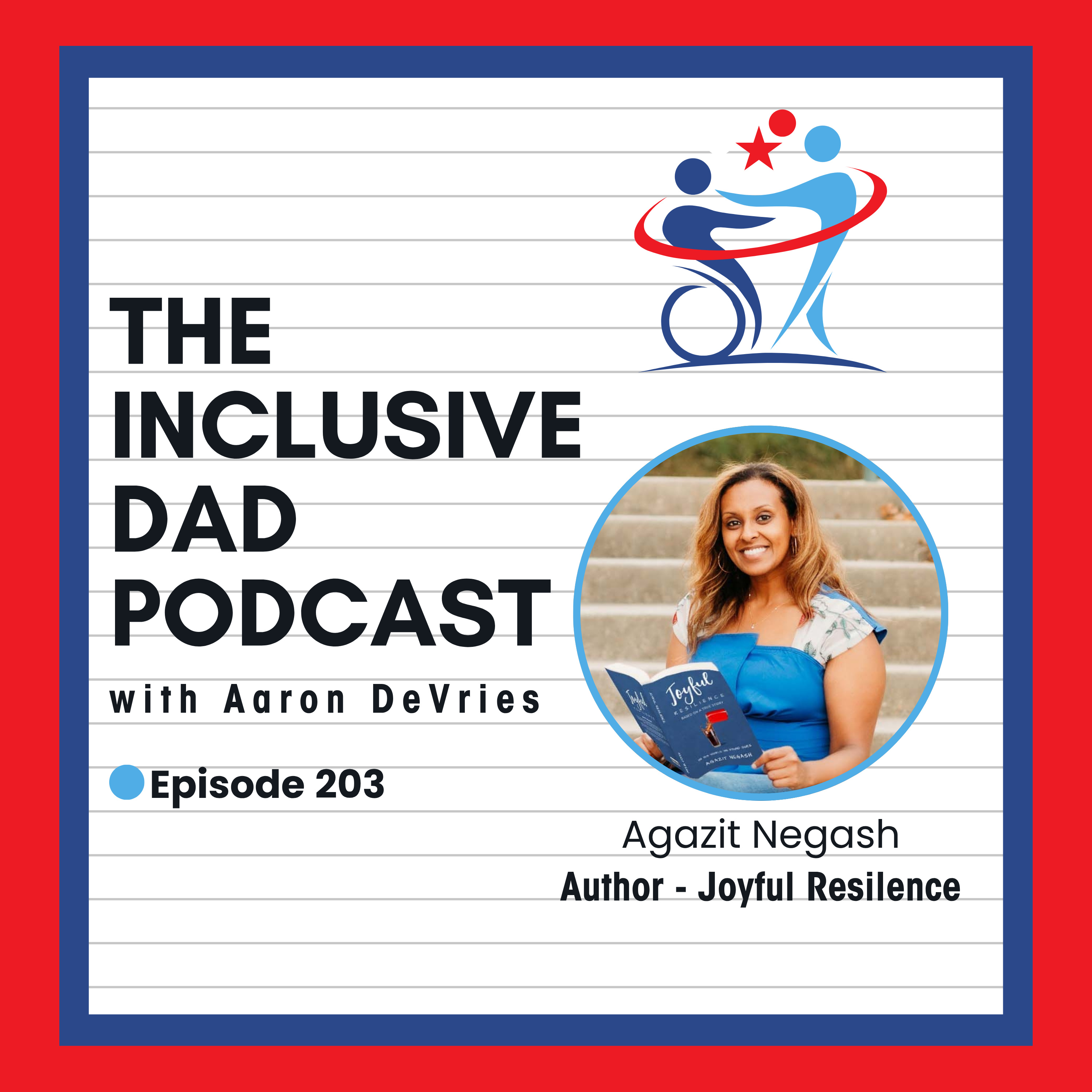 203 - Joyful Resilience: Navigating Grief, Autism, and Family Caregiving with Agazit Negash episode artwork