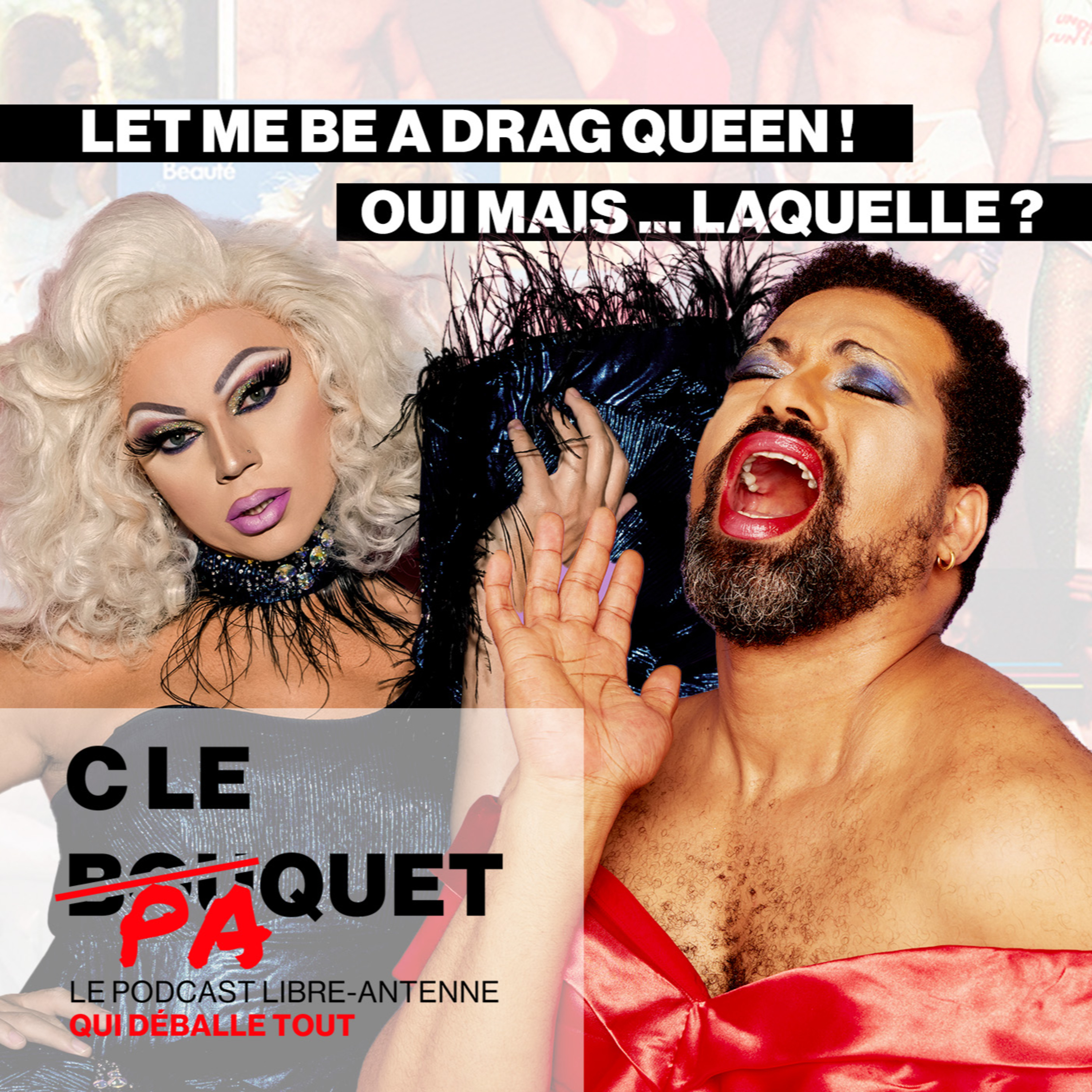 Quelle drag queen es-tu ? - Le paquet Intégral - C le Paquet 22/06/2023 episode artwork