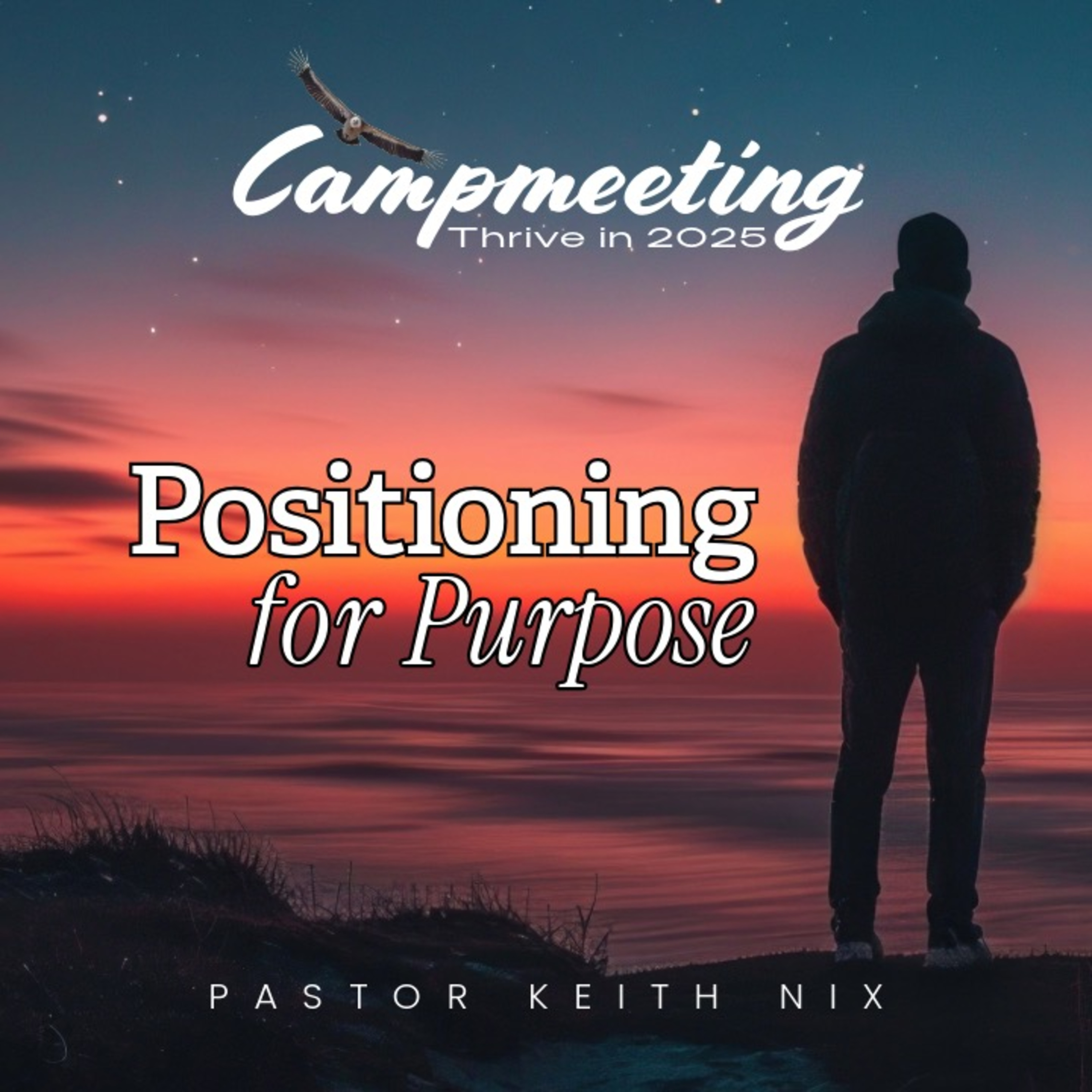 Positioning for Purpose - Pastor Keith Nix