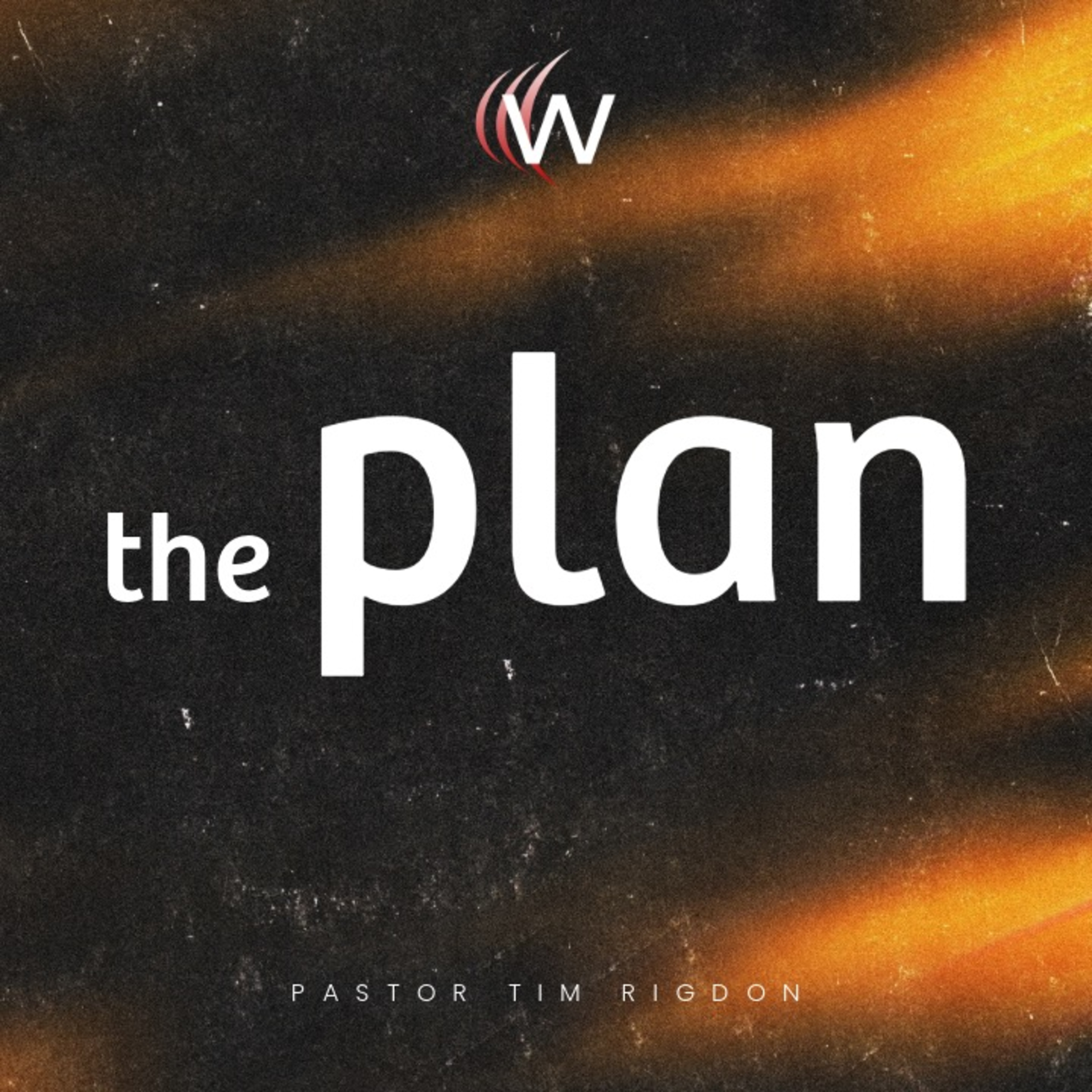 The Plan | Pastor Tim Rigdon at The Well