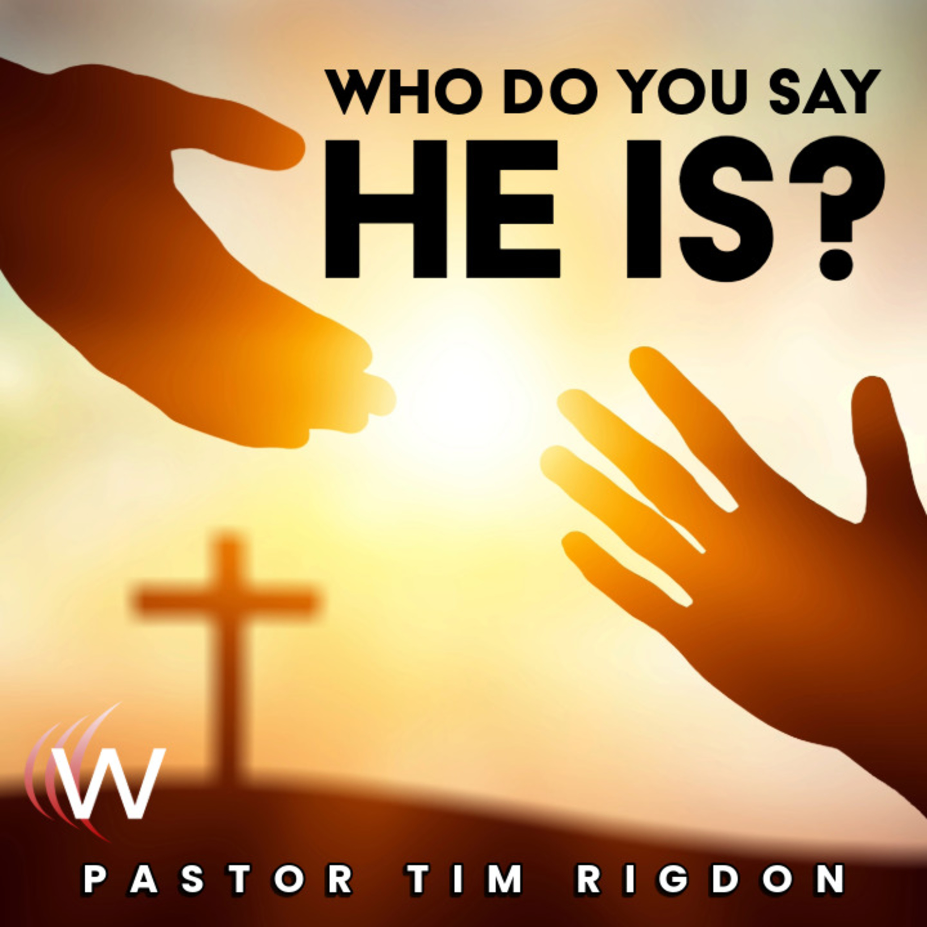 Who Do You Say He Is?