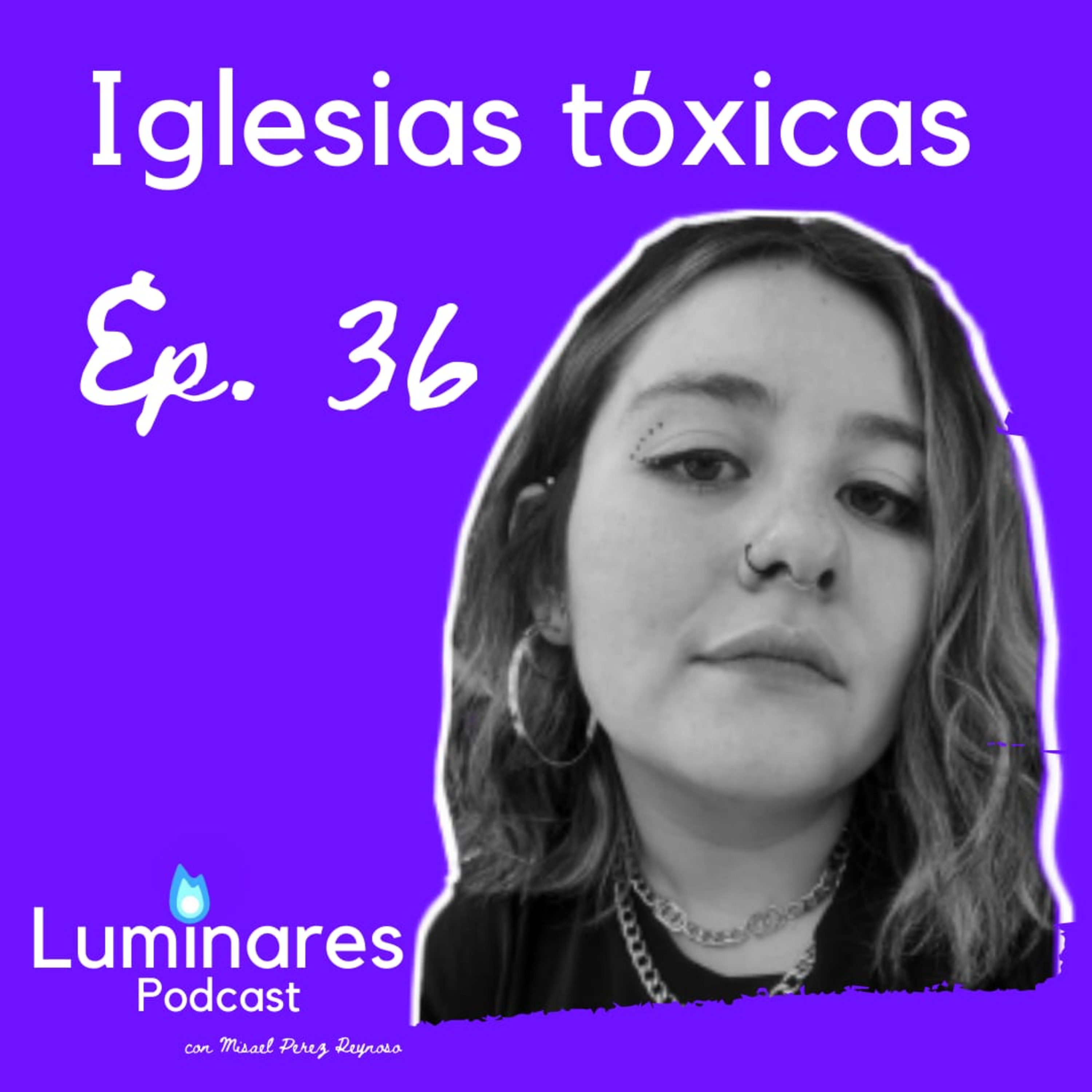 Ep. 36: Iglesias tóxicas con Karla Delgadillo