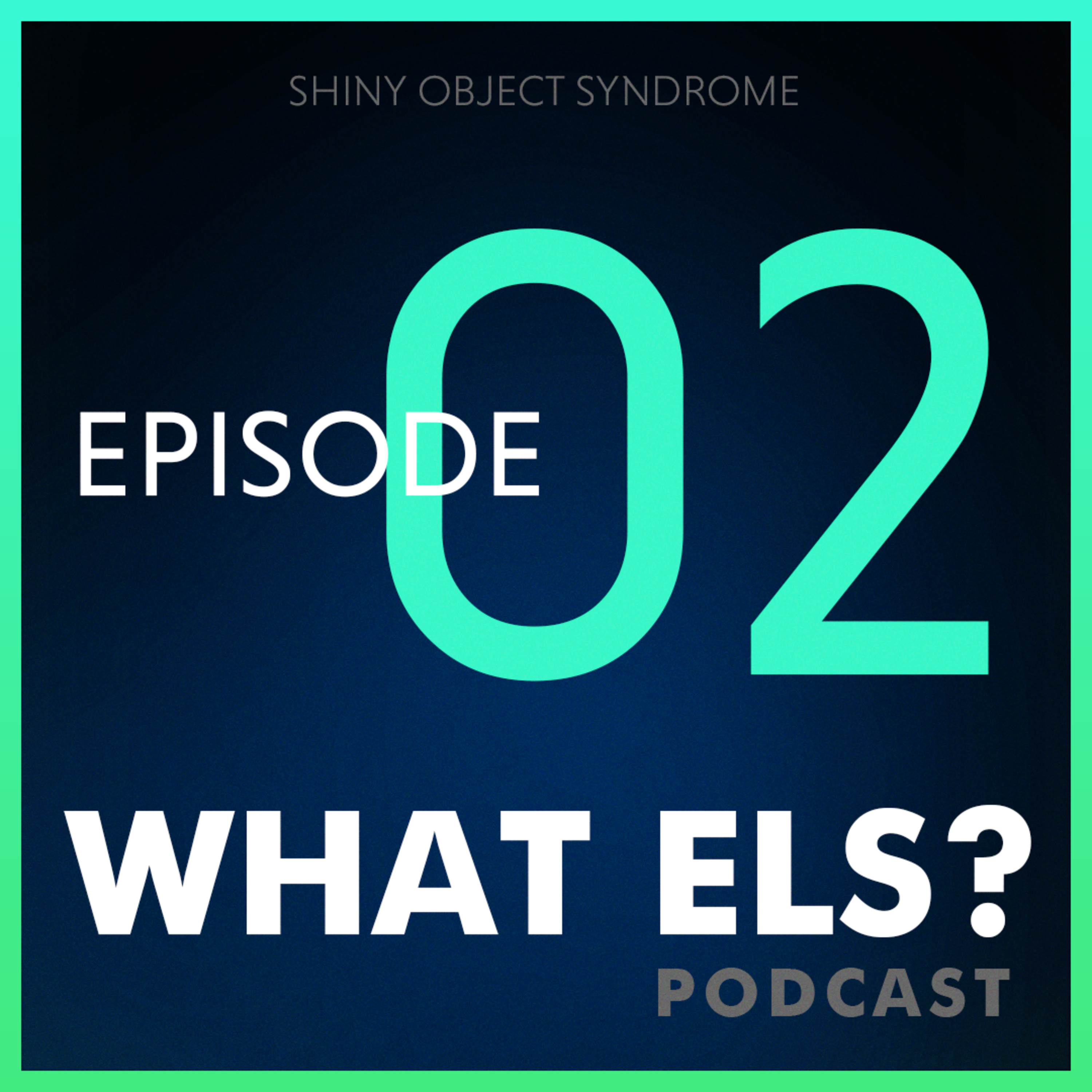 Shiny Object Syndrome: Taking Action over Perfection