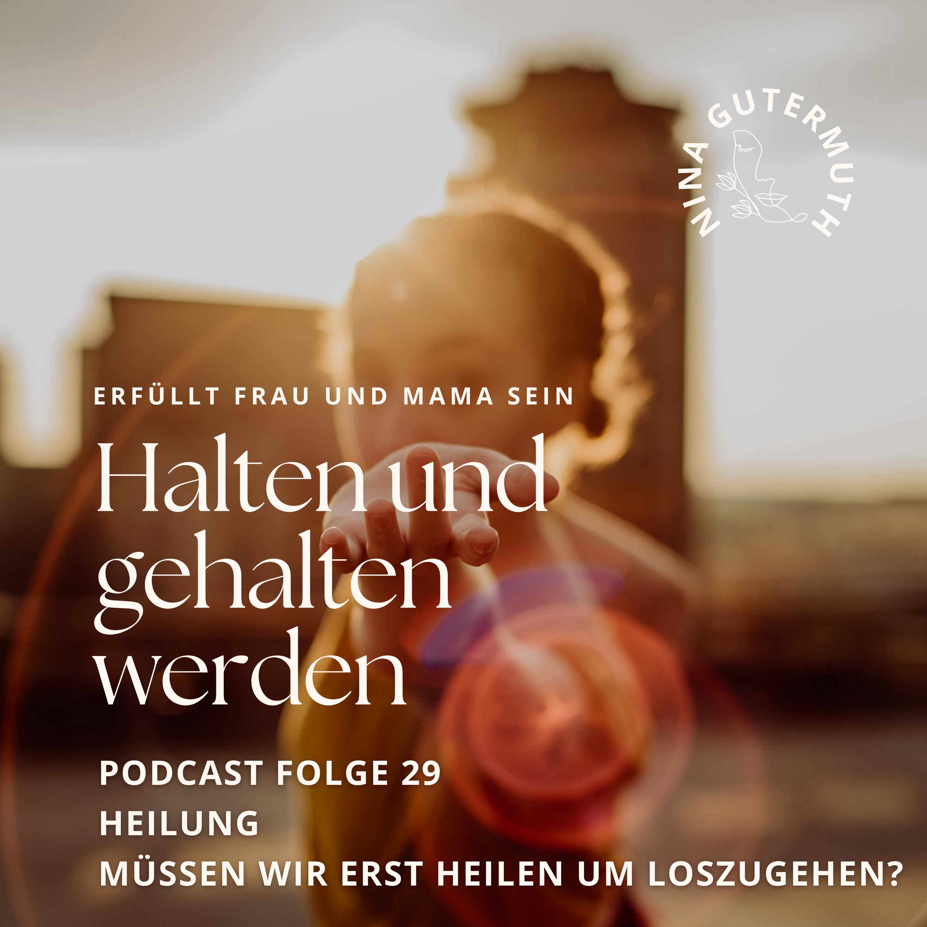 HALTEN UND GEHALTEN WERDEN • Selbstwirksamkeit, Selbstregulation & Ayurveda für Mamas