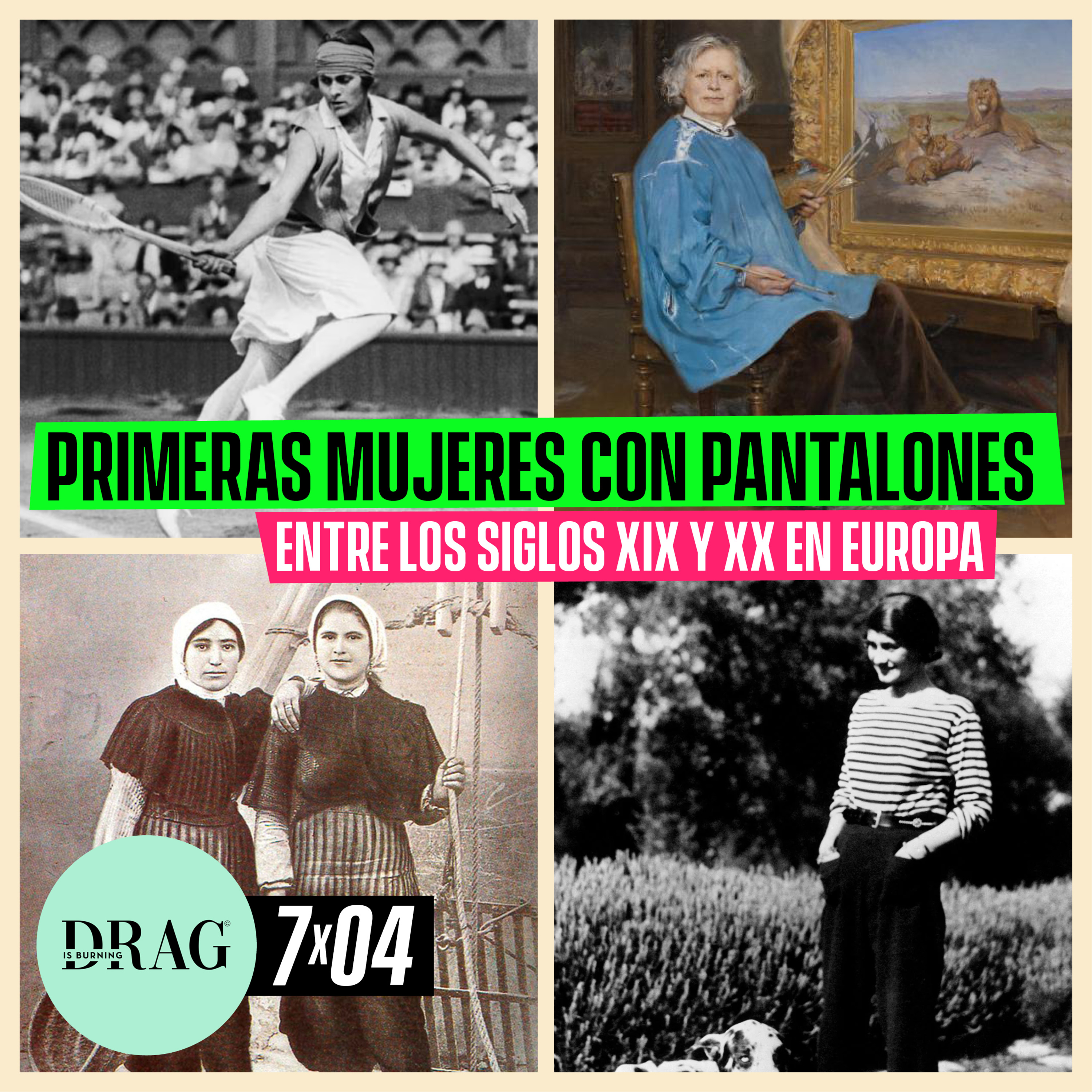 Primeras mujeres con pantalones entre los siglos XIX y XX en Europa | Drag is Burning 7x04 episode artwork