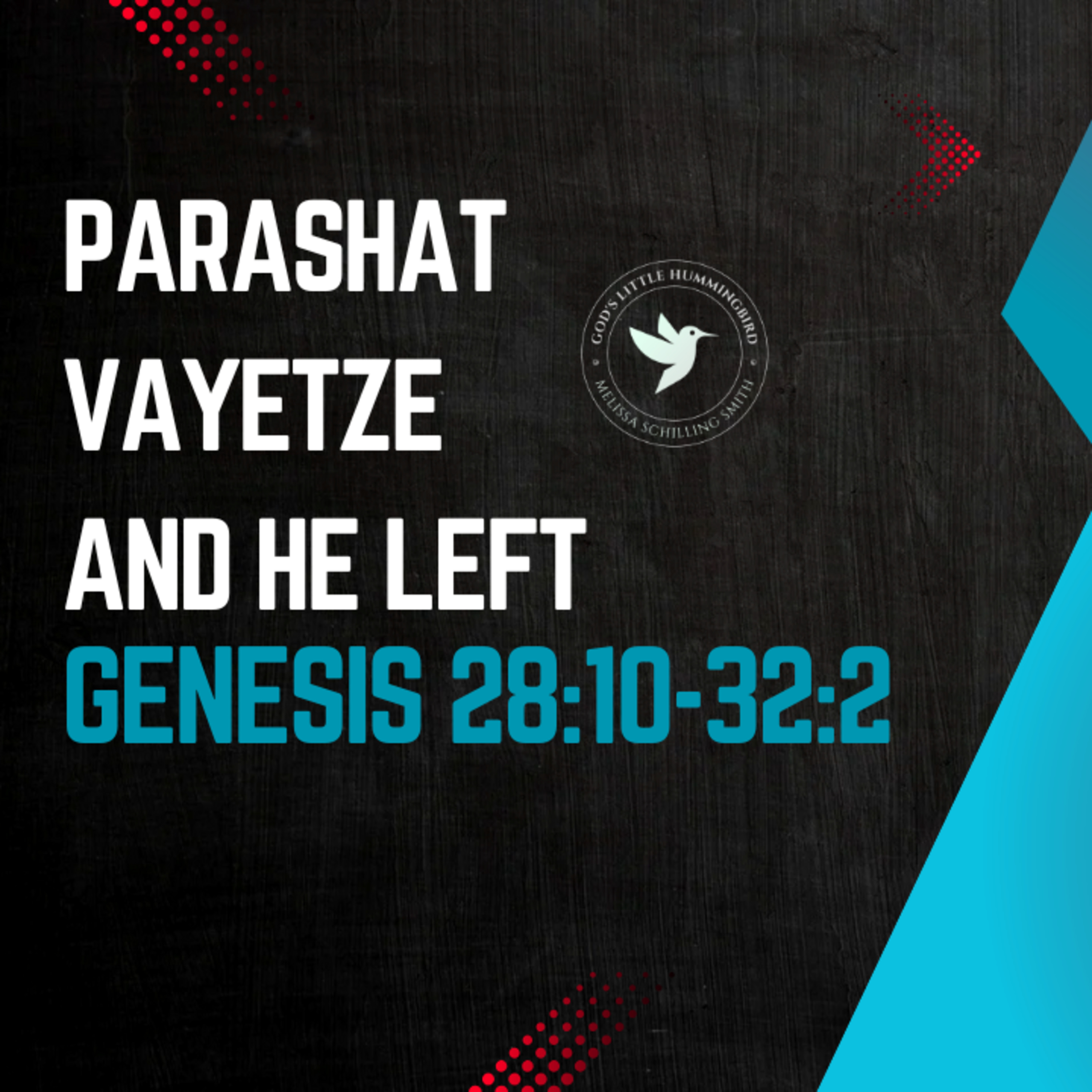Parashat Vayetze- And He Left Genesis 28:10-32:2 episode artwork