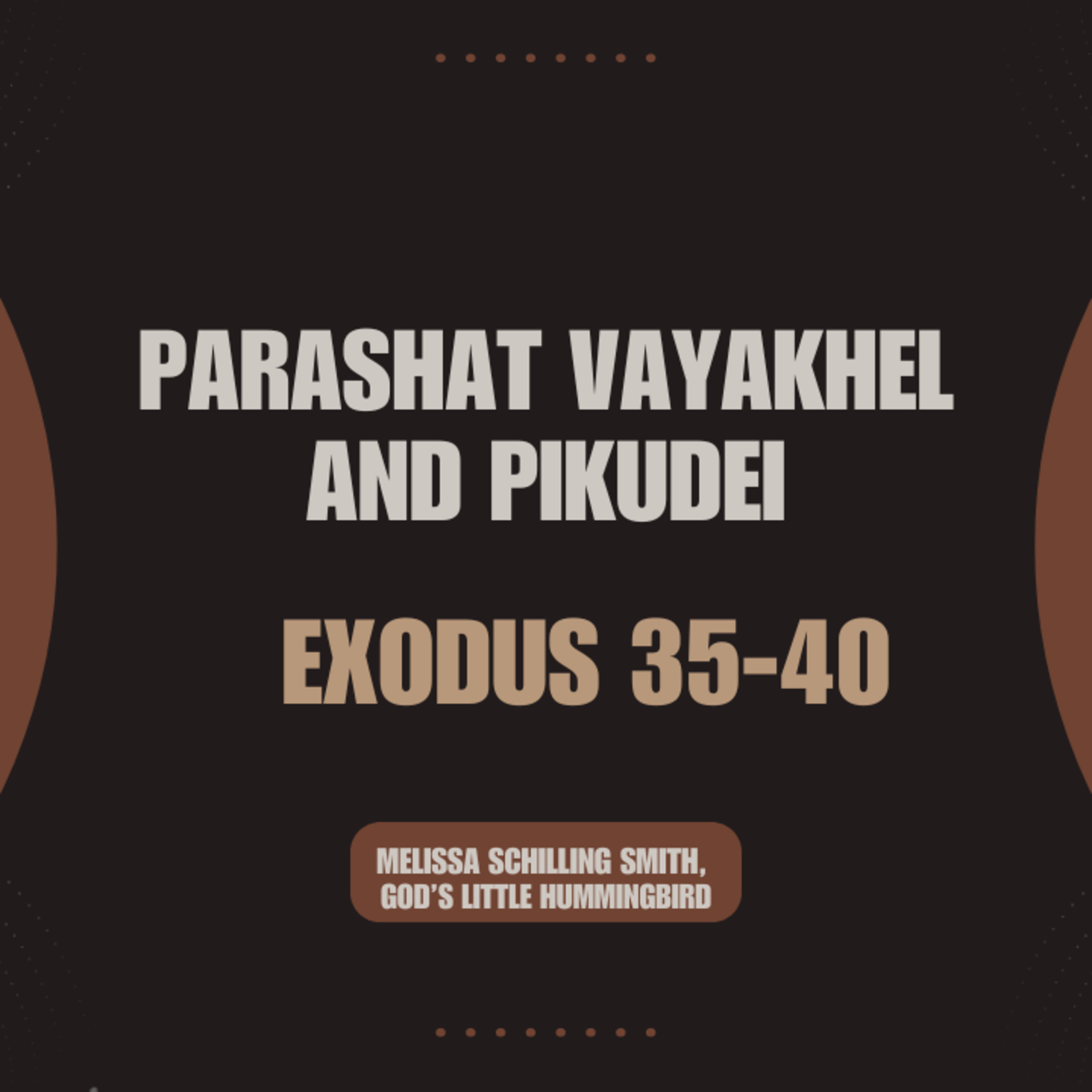 Parashat Vayakhel and Pikudei: Exodus 35-40 episode artwork
