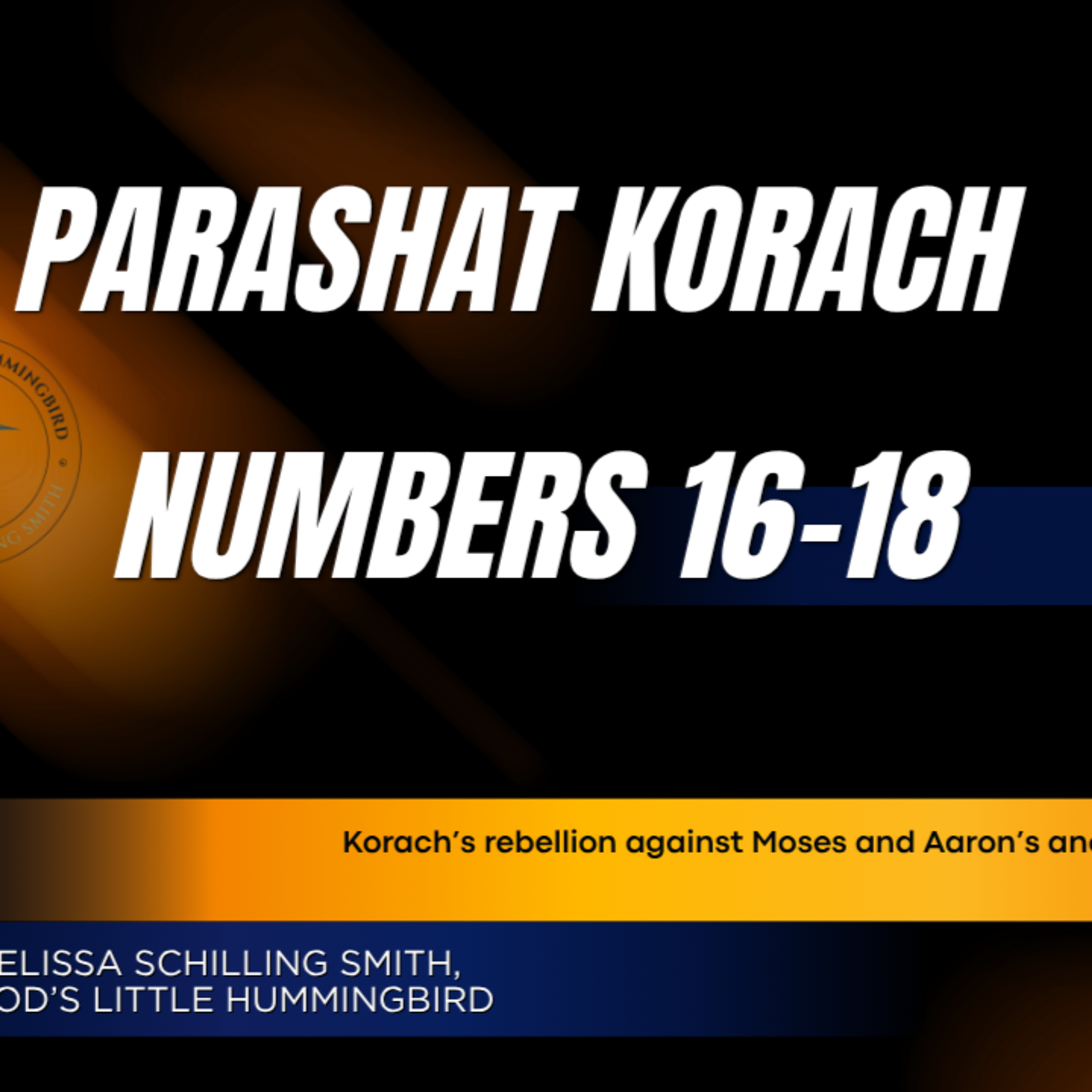 Parashat Korach: Numbers 16-18; The Rebellion of Korach episode artwork
