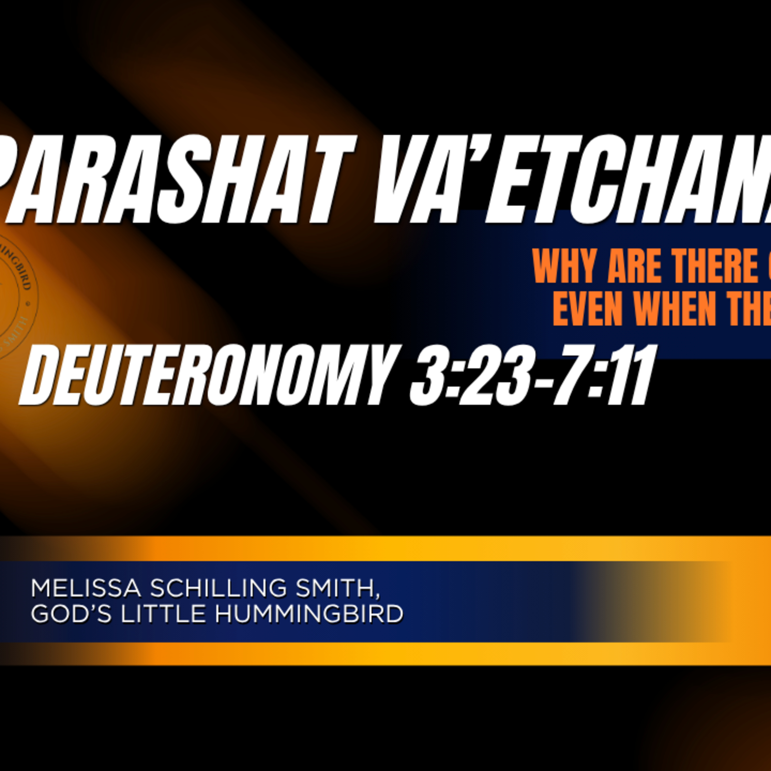 Parashat Va'etchanan- Deuteronomy 3:23-7:11 Consequences of Sin episode artwork