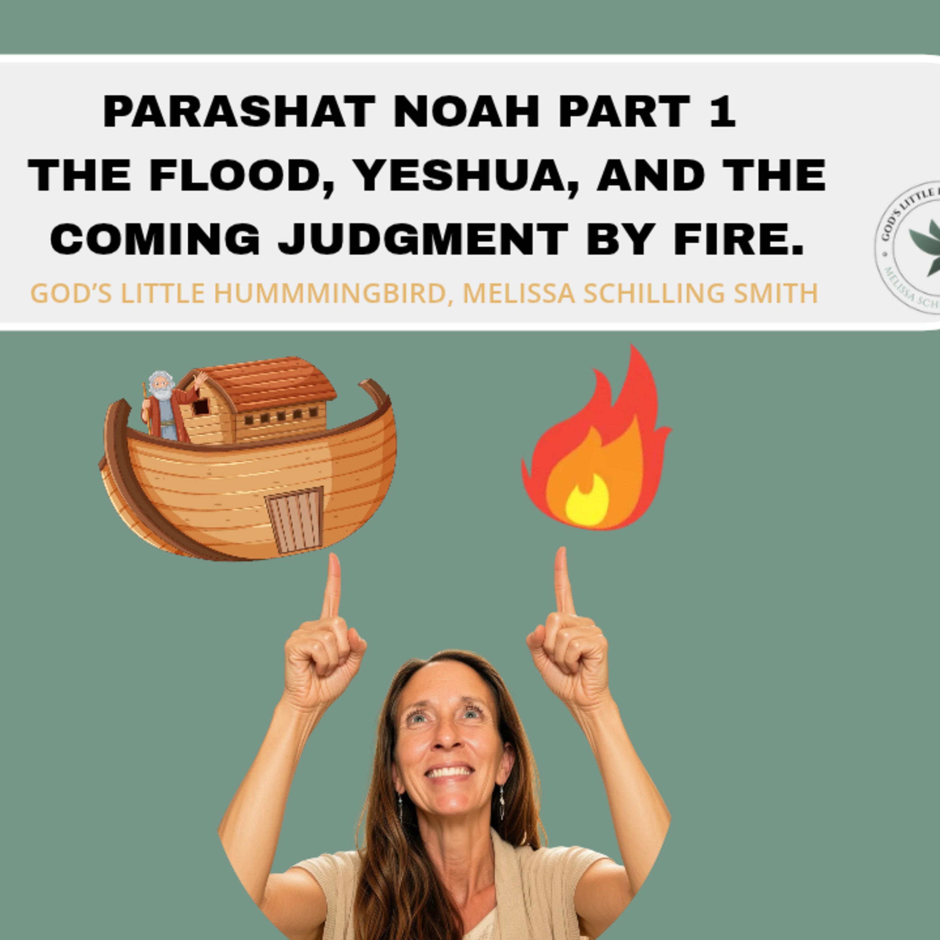 Parashat Noah: The Flood, Yeshua, and the Coming Judgment by Fire episode artwork