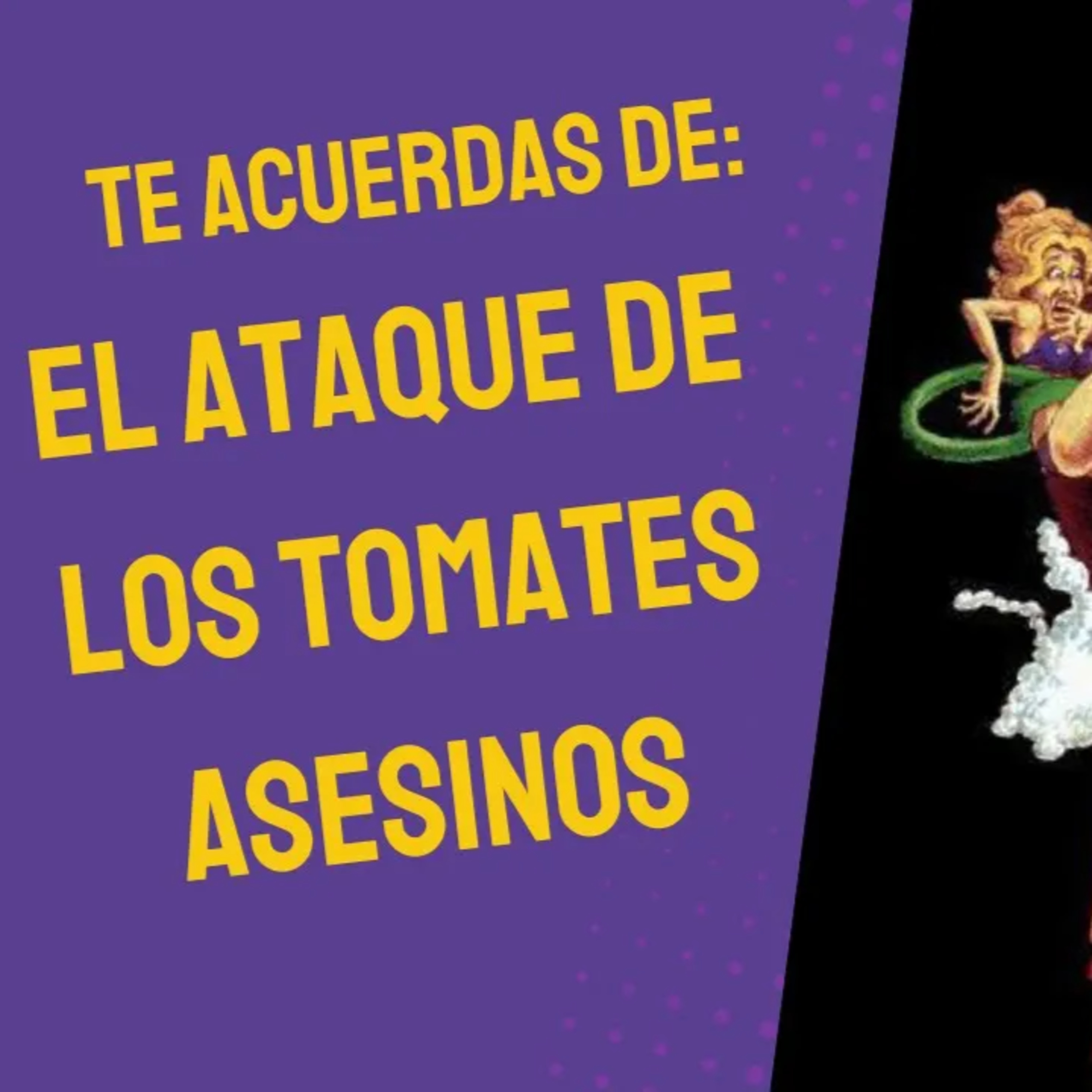 Te acuerda de: El ataque de los tomates asesinos episode artwork