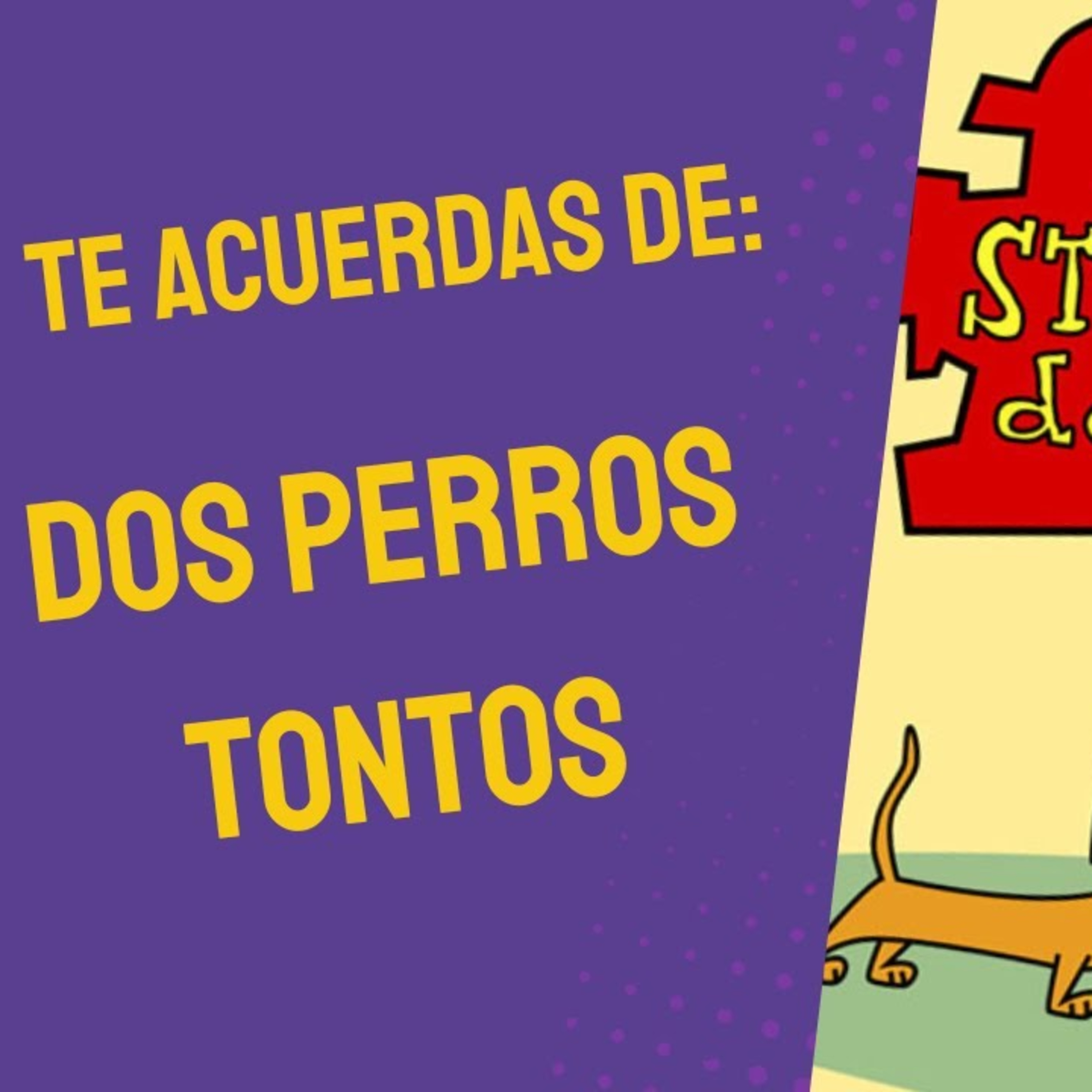 Te acuerdas de: Dos Perros tontos episode artwork
