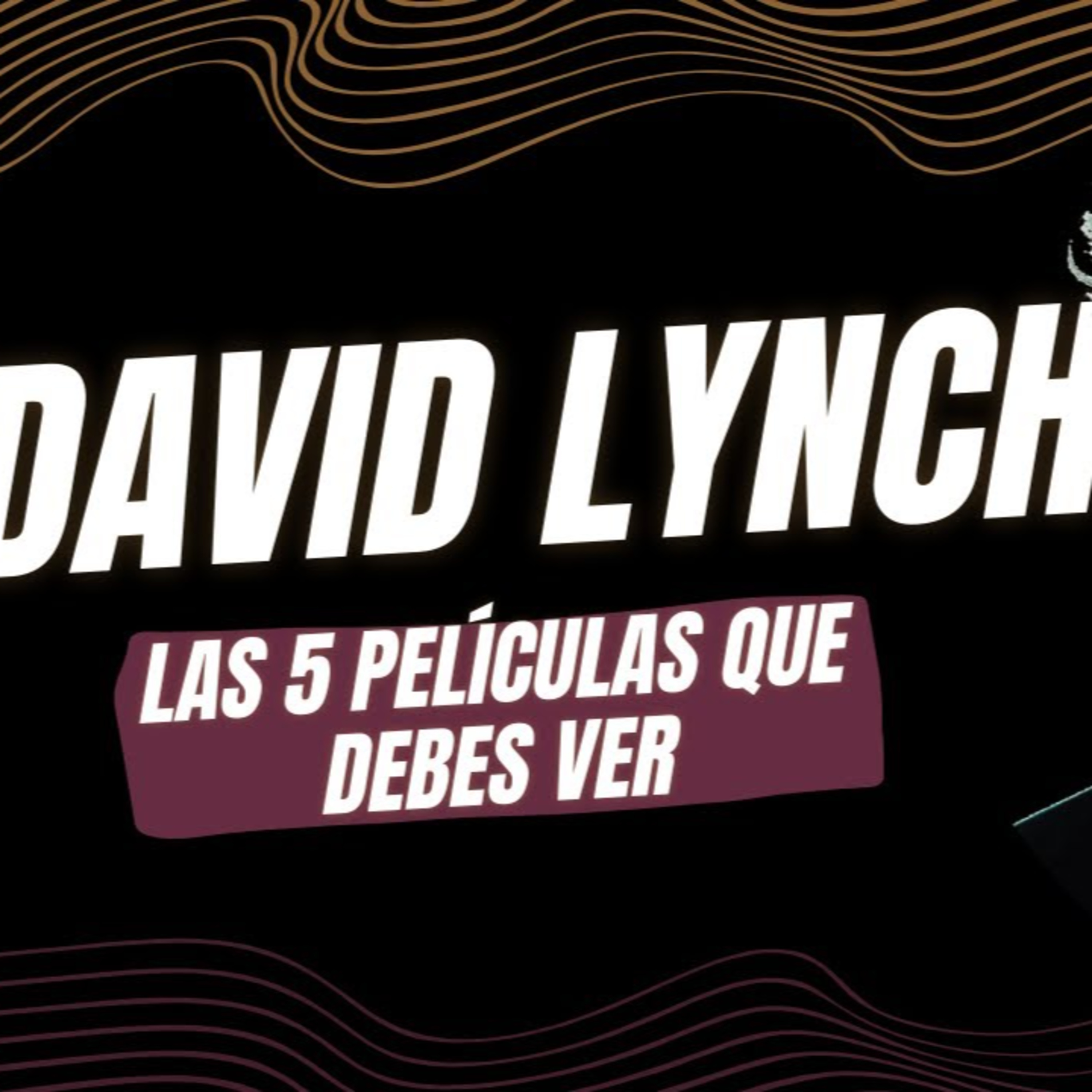 David Lynch: Las 5 Películas que Debes Ver episode artwork