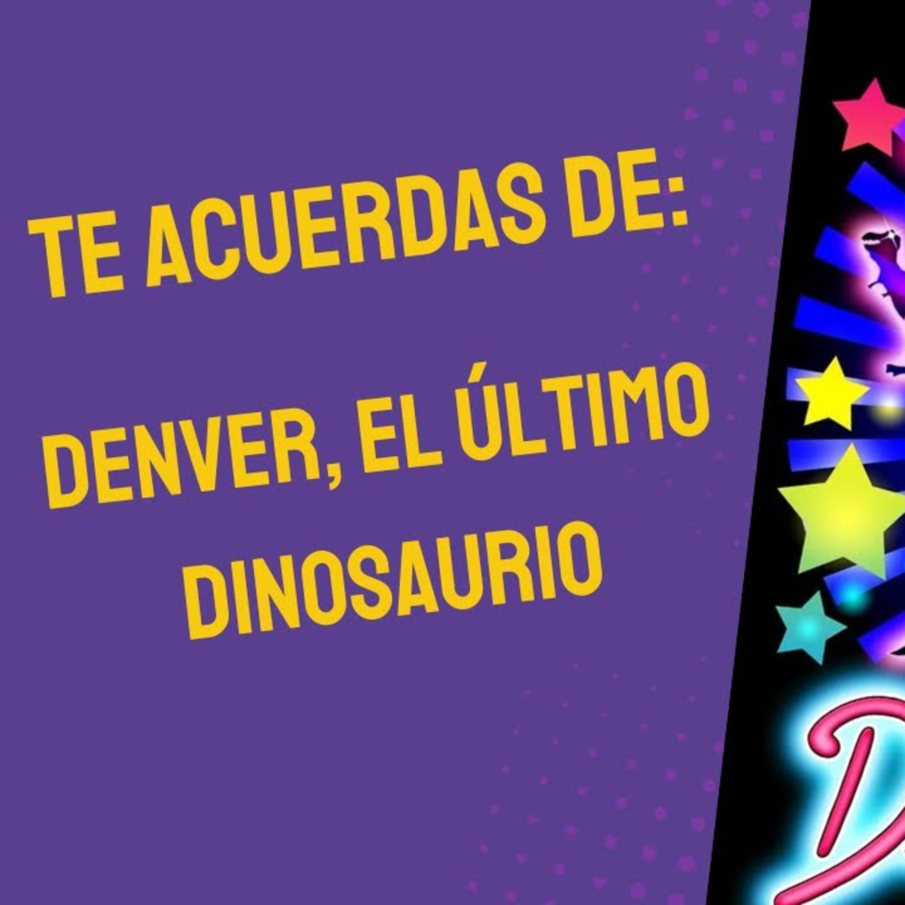 Te acuerdas de: Denver, el Último Dinosaurio episode artwork