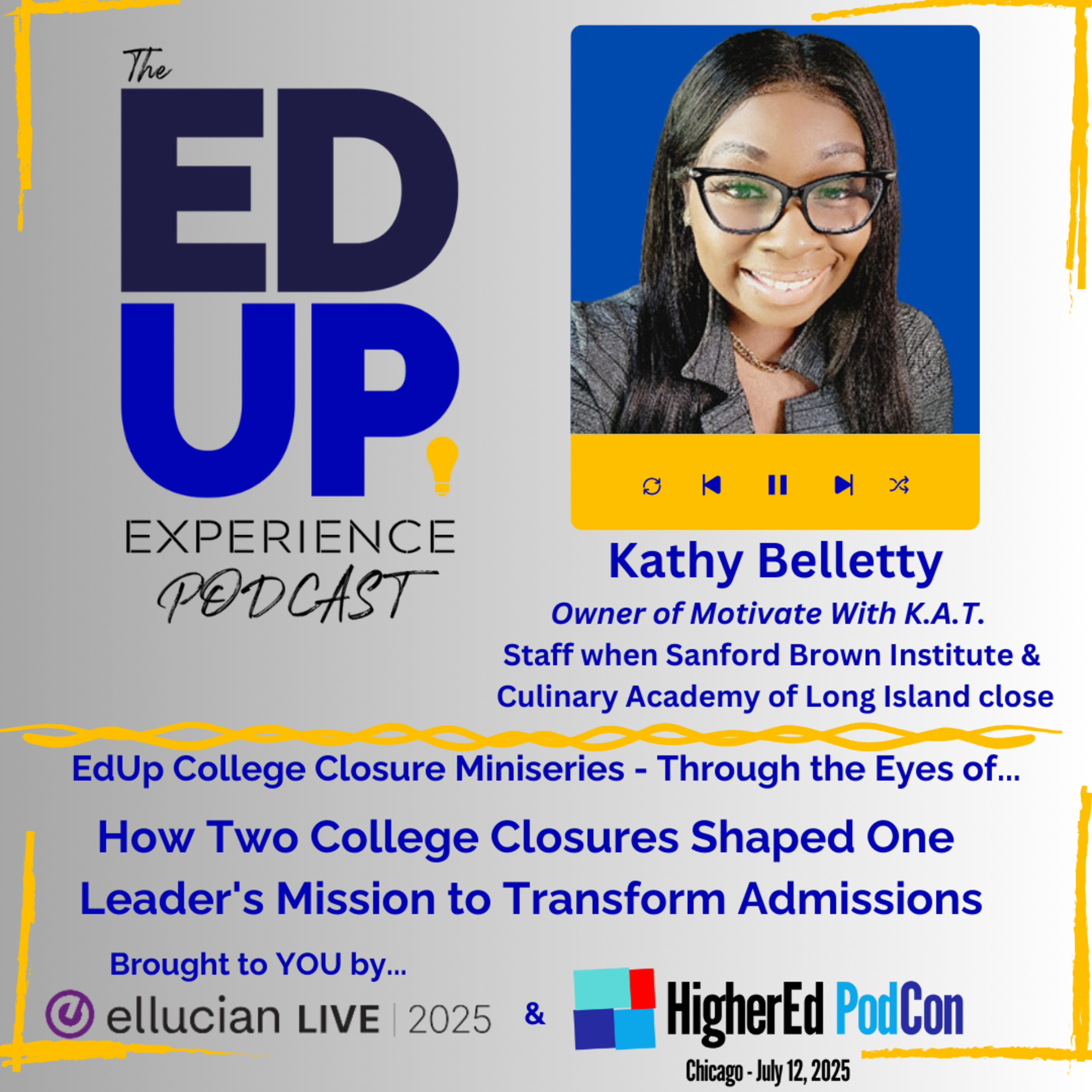 How Two College Closures Shaped One Leader's Mission to Transform Admissions - with Kathy Belletty, Staff Member When Sanford Brown Institute & Culinary Academy of Long Island Closed