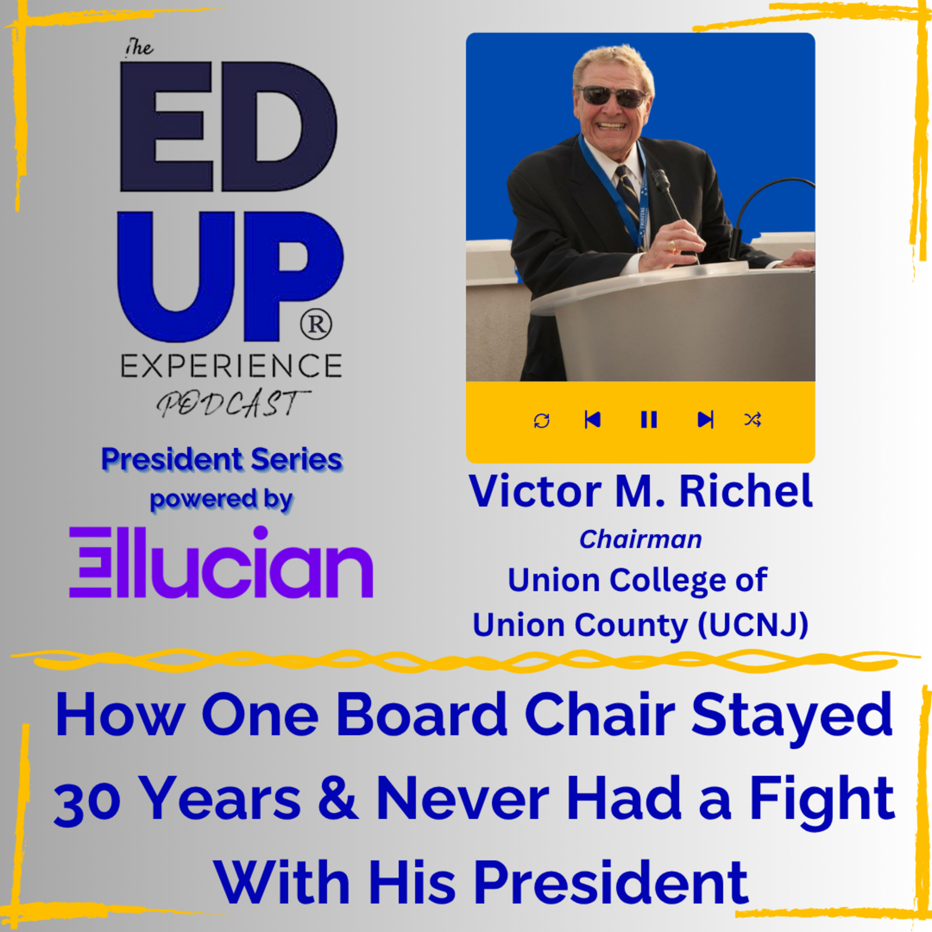 How One Board Chair Stayed 30 Years & Never Had a Fight With His President - with Victor M. Richel, Chairman, Union College of Union County, NJ (UCNJ)