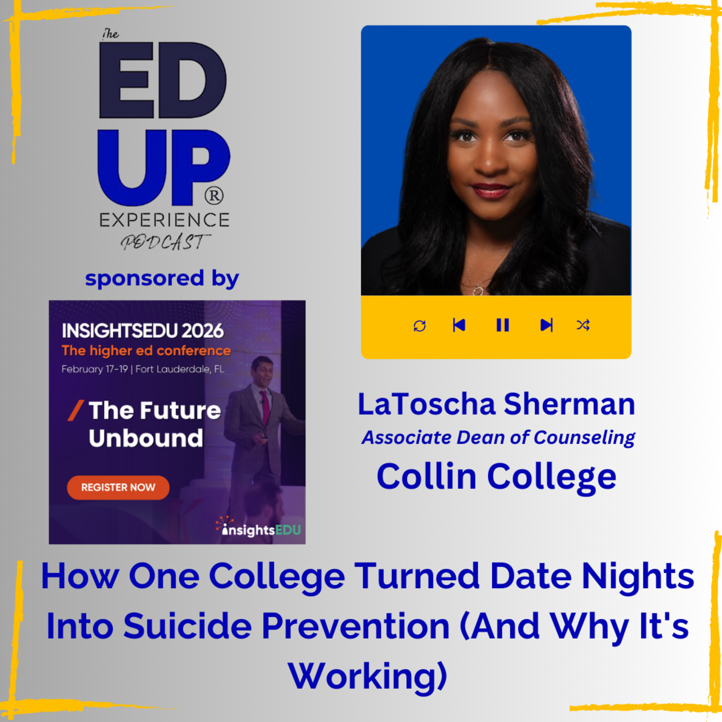 How One College Turned Date Nights Into Suicide Prevention (And Why It's Working) - with LaToscha Sherman, Associate Dean of Counseling, Collin College How One College Turned Date Nights Into Suicide Prevention (And Why It's Working) - with LaToscha Sherman, Associate Dean of Counseling, Collin College