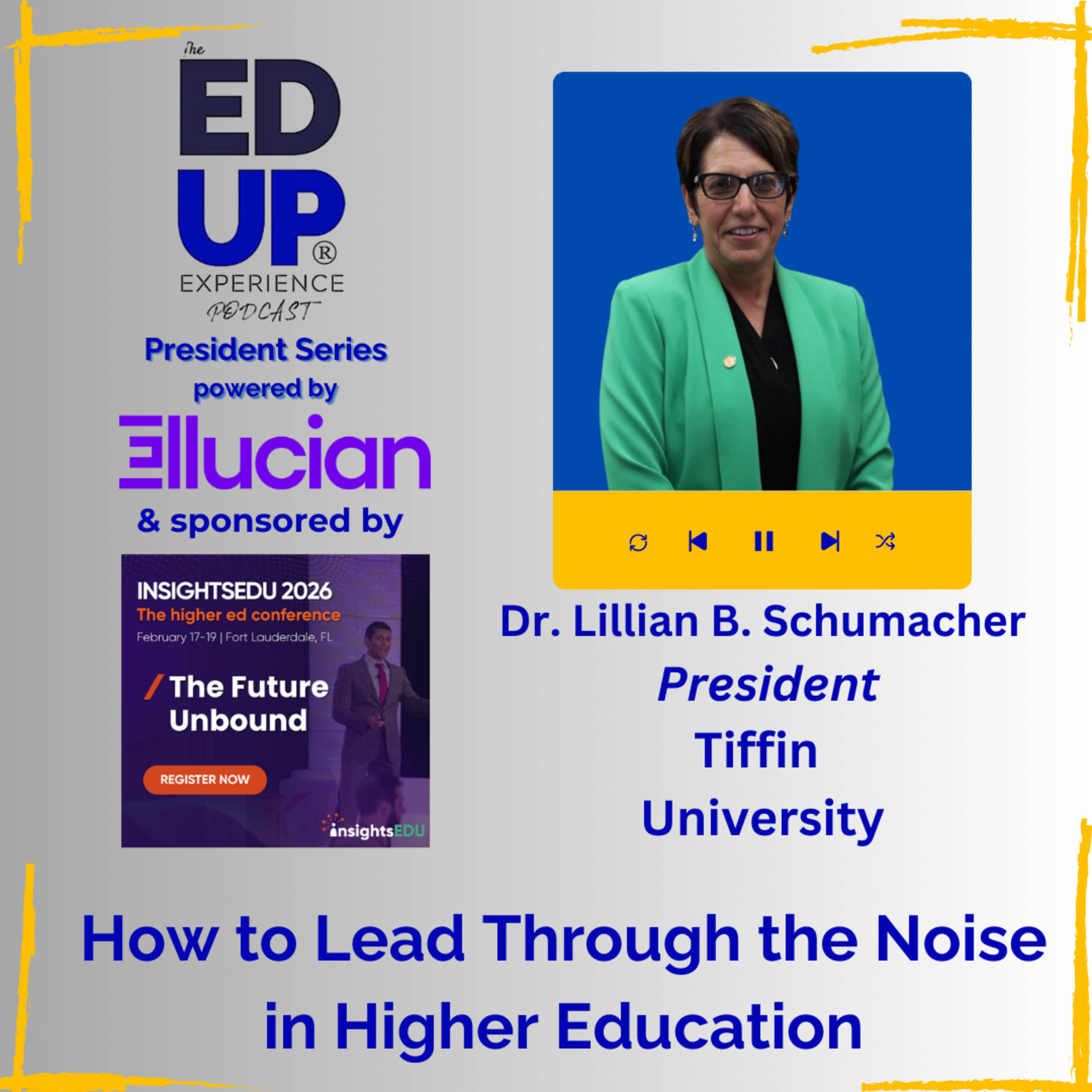 How to Lead Through the Noise in Higher Education - with Dr. Lillian Schumacher, President, Tiffin University