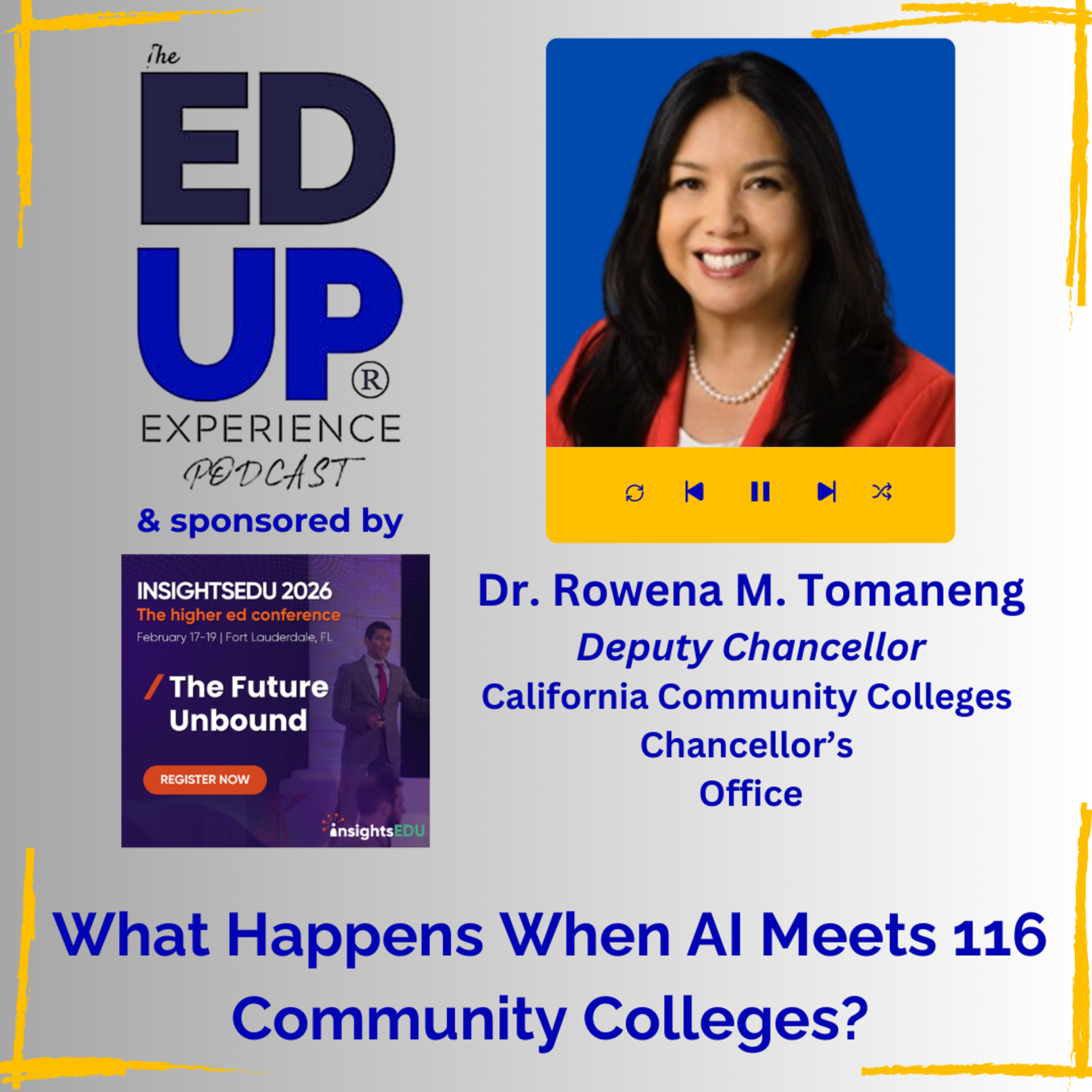 What Happens When AI Meets 116 Community Colleges? - with Dr. Rowena M. Tomaneng, Deputy Chancellor, California Community Colleges Chancellor’s Office What Happens When AI Meets 116 Community Colleges? - with Dr. Rowena M. Tomaneng, Deputy Chancellor, California Community Colleges Chancellor’s Office