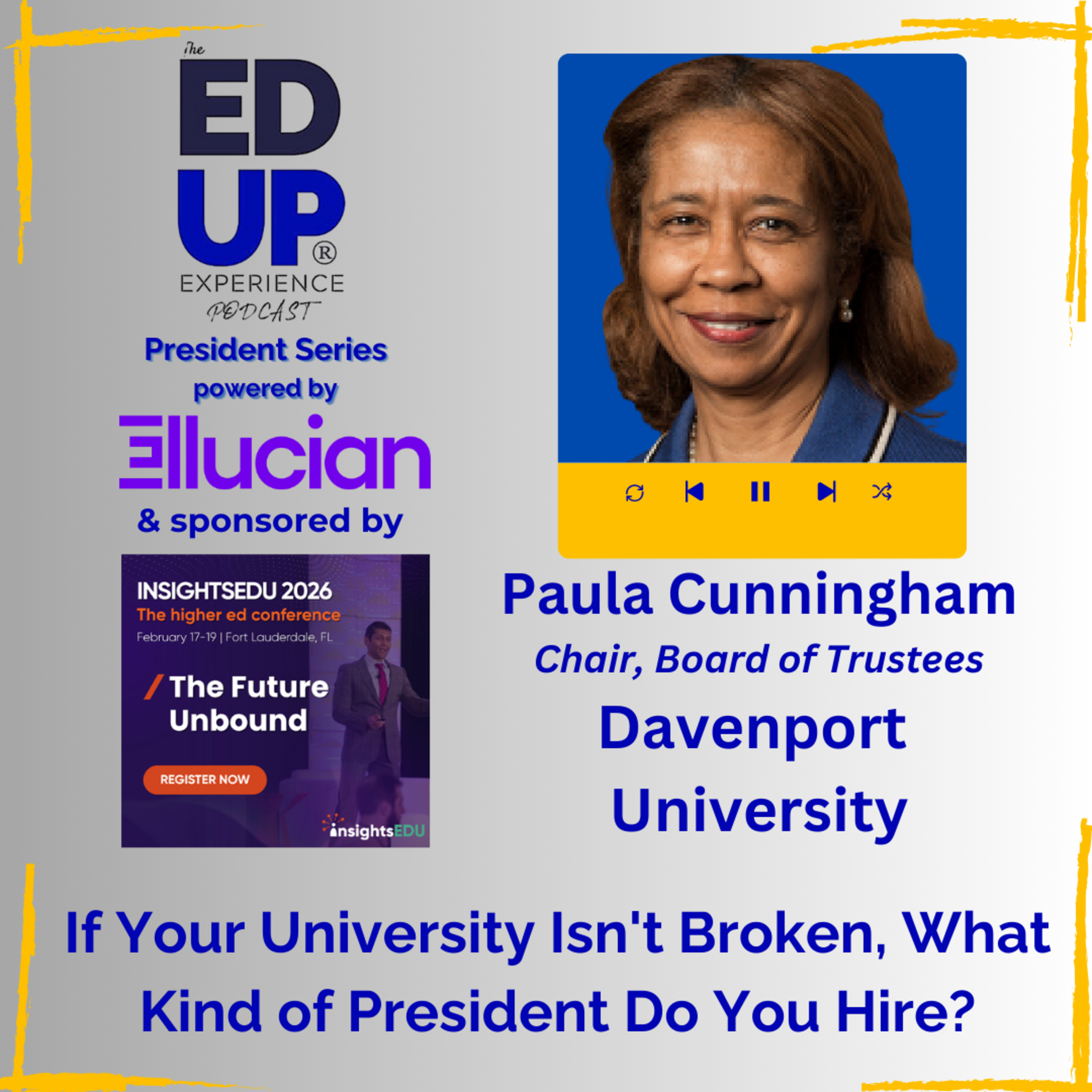 If Your University Isn't Broken, What Kind of President Do You Hire? - with Paula Cunningham, Chair, Board of Trustees, Davenport University