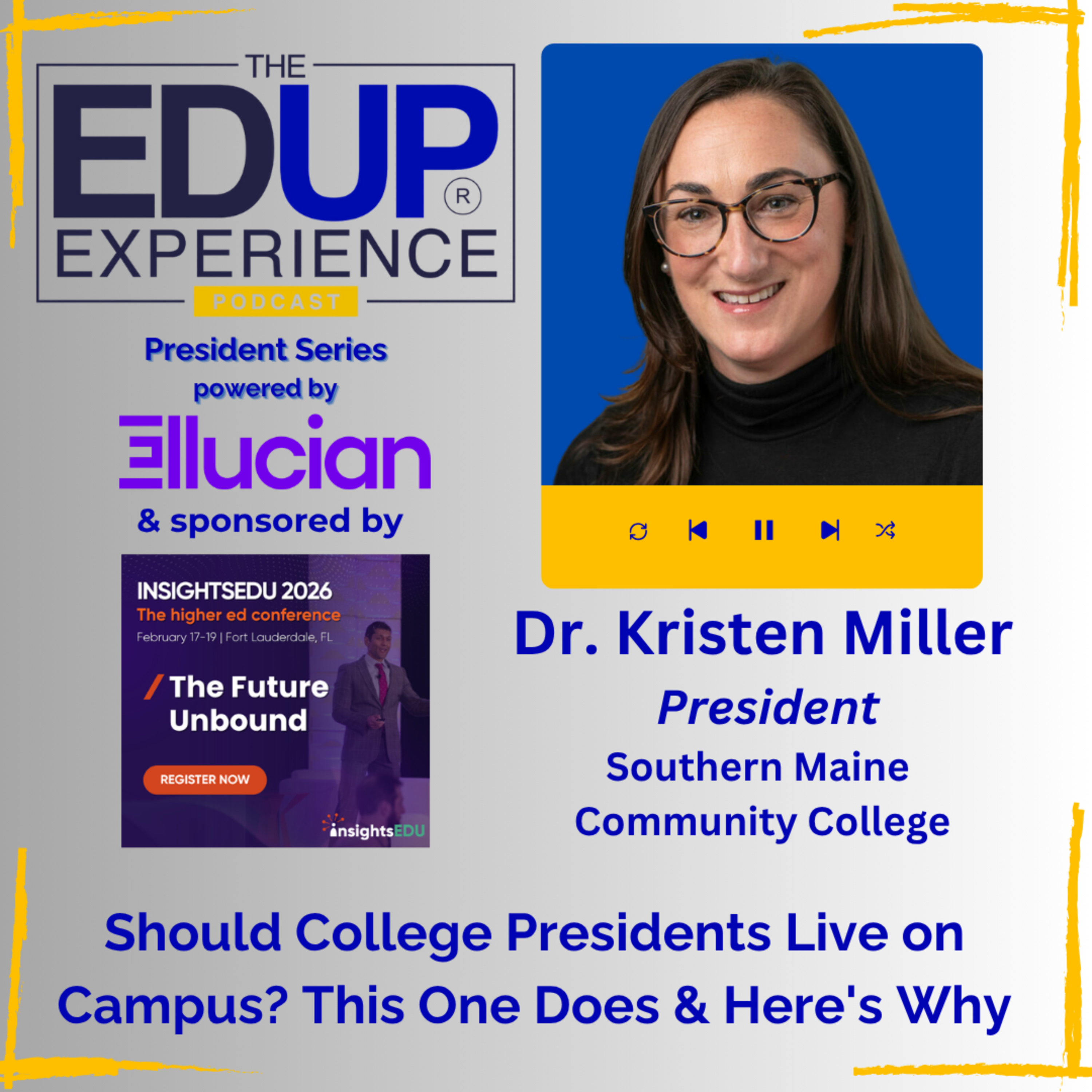 Should College Presidents Live on Campus? This One Does & Here's Why - with Dr. Kristen Miller, President, Southern Maine Community College Should College Presidents Live on Campus? This One Does & Here's Why - with Dr. Kristen Miller, President, Southern Maine Community College