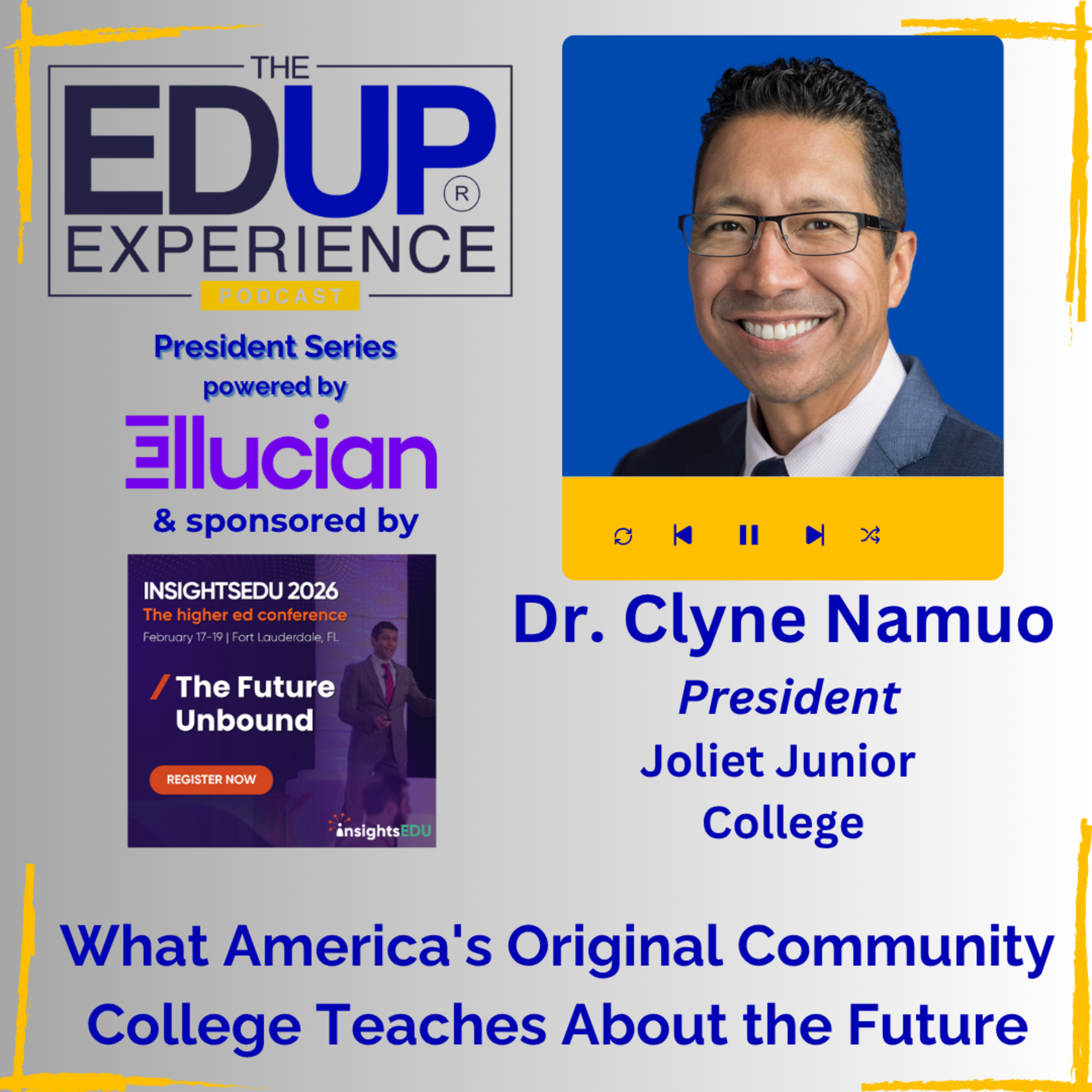 What America's Original Community College Teaches About the Future - with Dr. Clyne Namuo, President, Joliet Junior College What America's Original Community College Teaches About the Future - with Dr. Clyne Namuo, President, Joliet Junior College