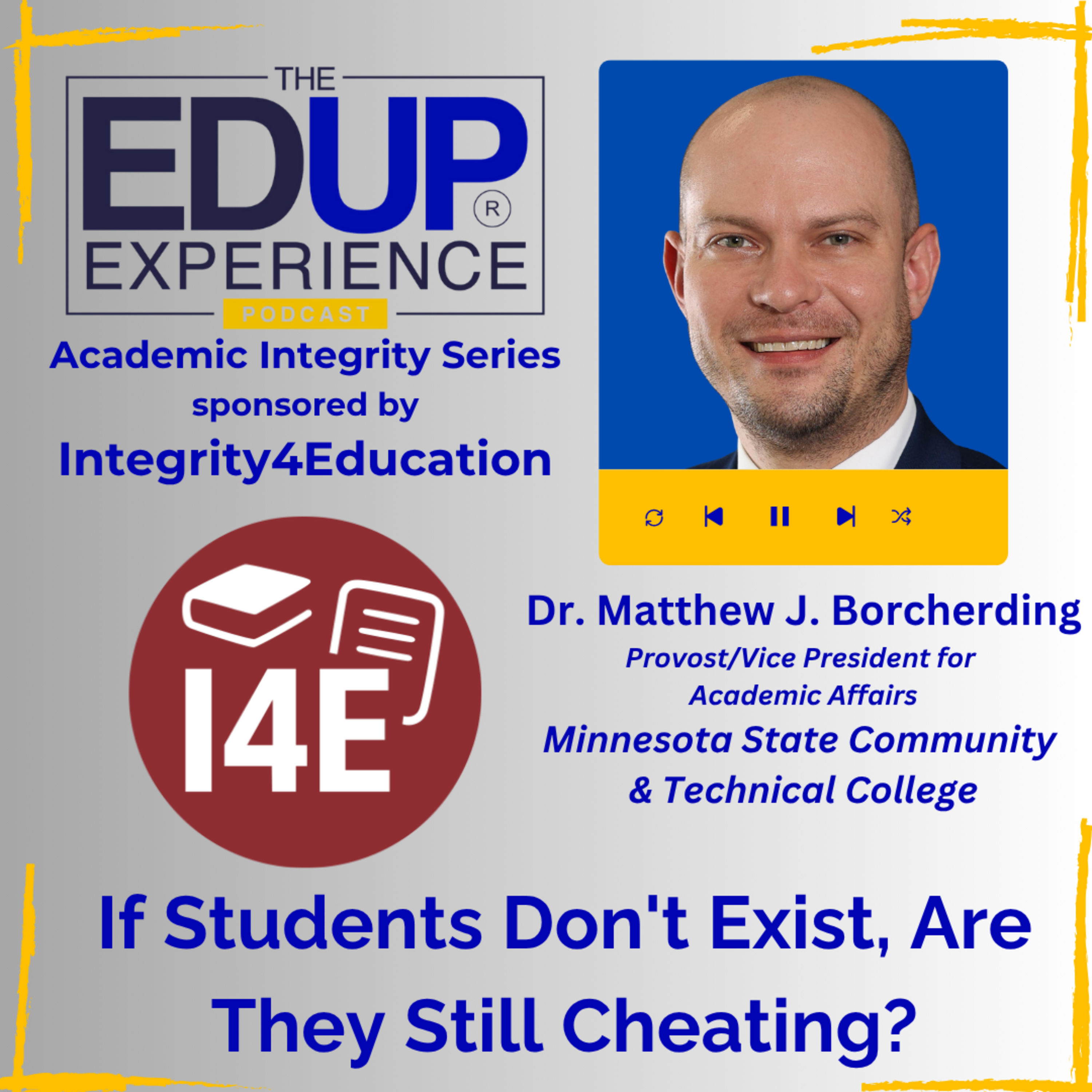 If Students Don't Exist, Are They Still Cheating? - Dr. Matthew J. Borcherding, Provost/Vice President for Academic Affairs, Minnesota State Community & Technical College