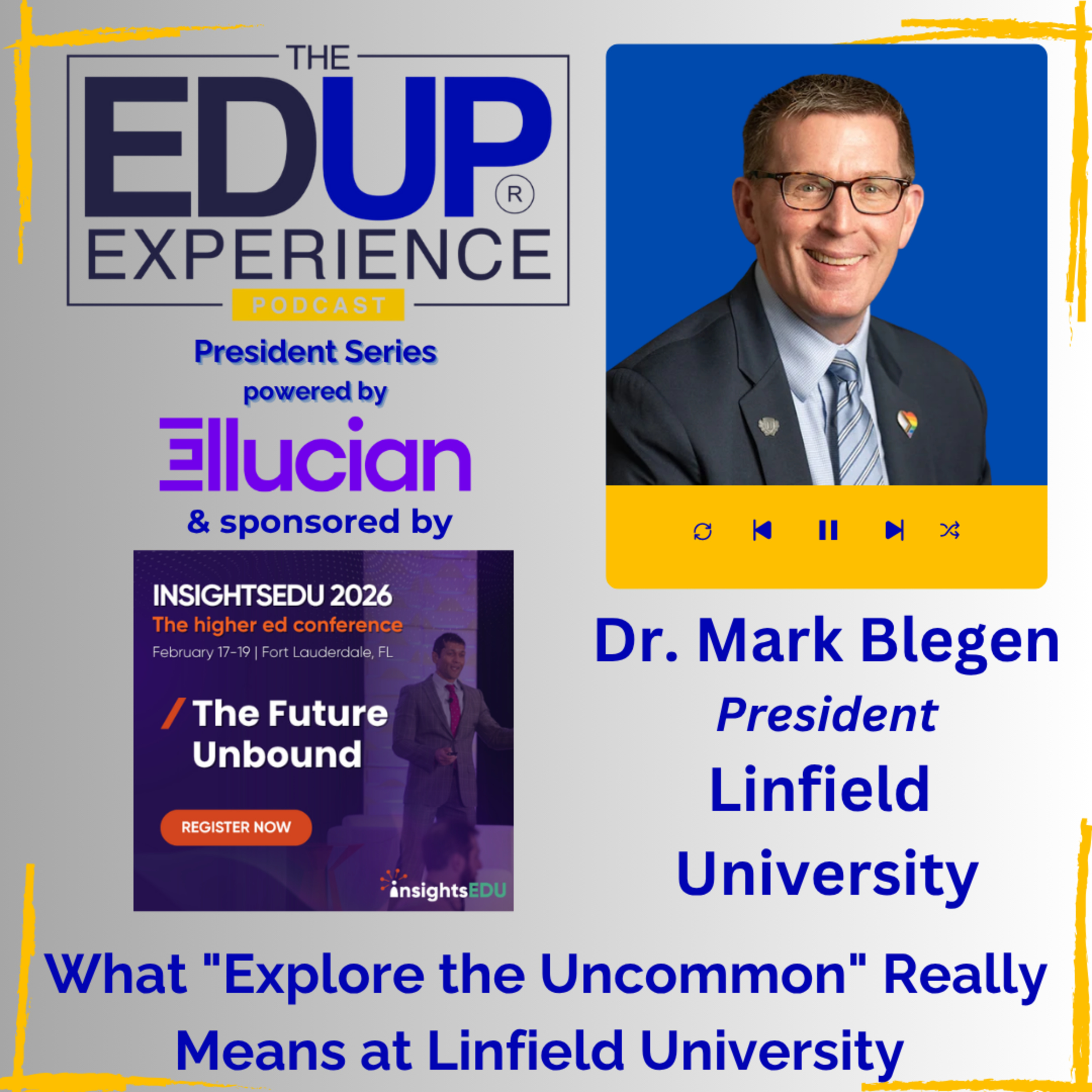 What "Explore the Uncommon" Really Means at Linfield University - with Dr. Mark Blegen, President, Linfield University What "Explore the Uncommon" Really Means at Linfield University - with Dr. Mark Blegen, President, Linfield University